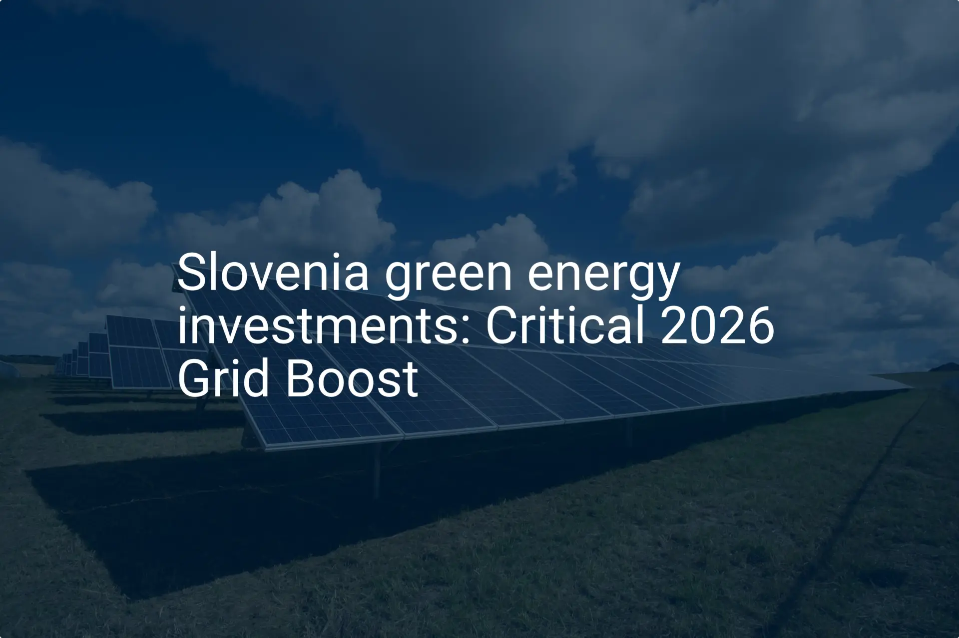 Slovenia green energy investments: Critical 2026 Grid Boost