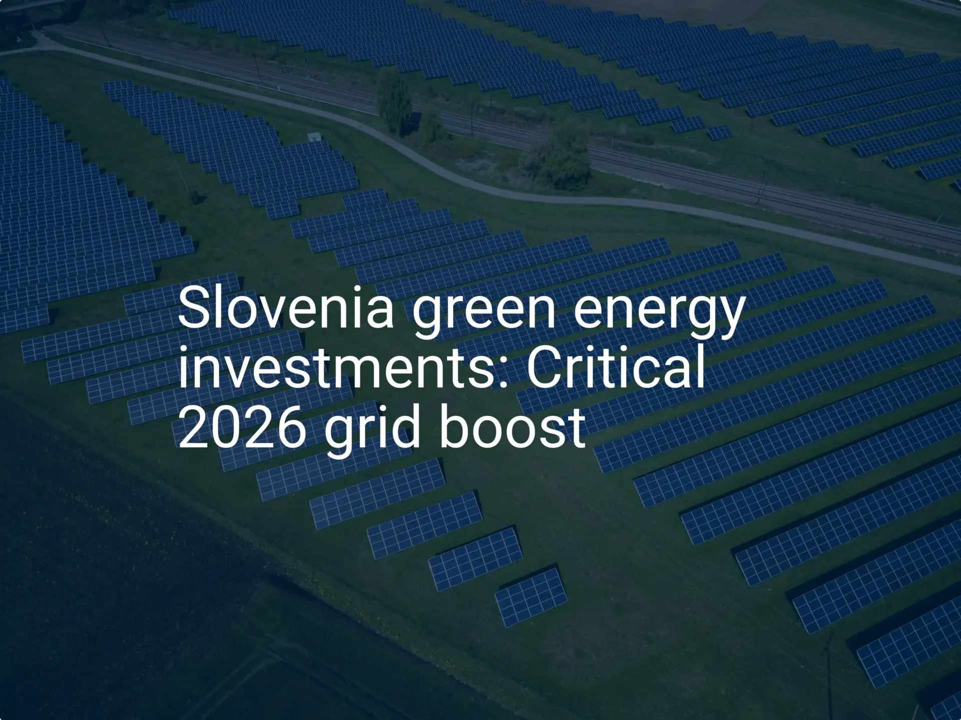 Slovenia green energy investments: Critical 2026 grid boost