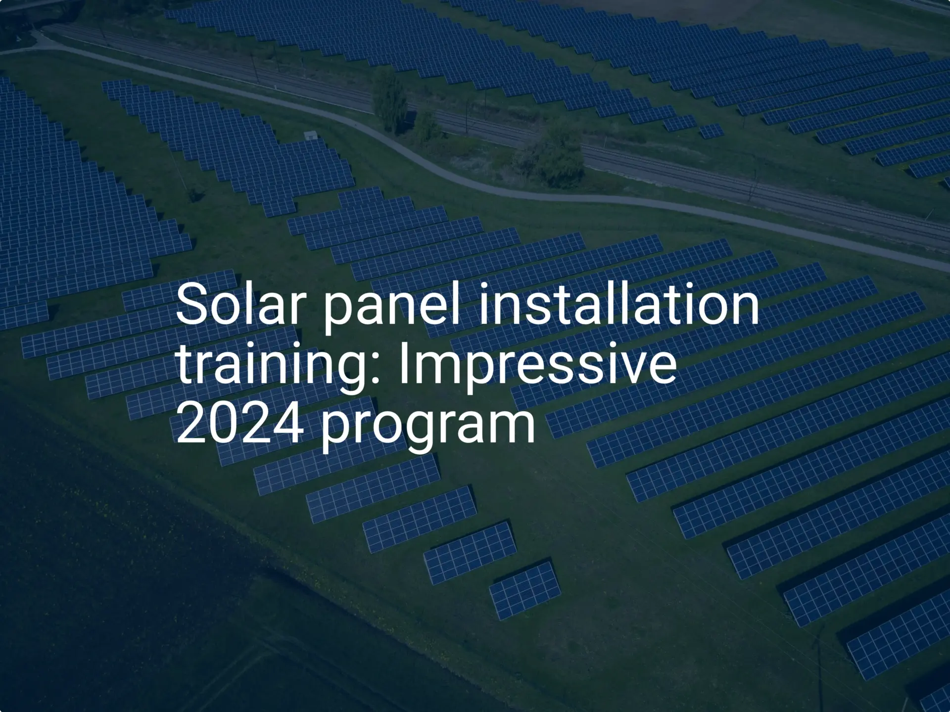 Solar panel installation training: Impressive 2024 program