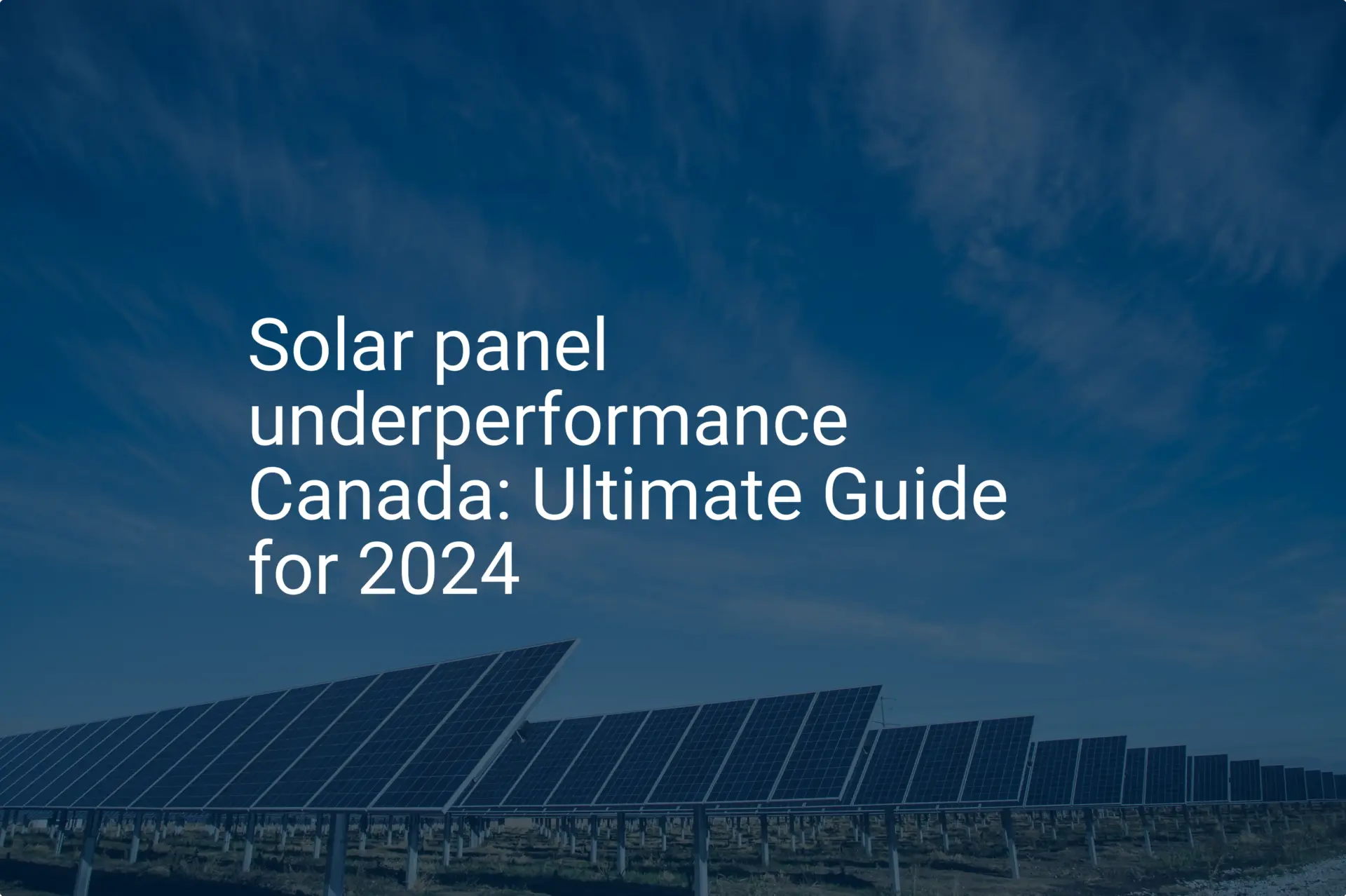 Solar panel underperformance Canada: Ultimate Guide for 2024