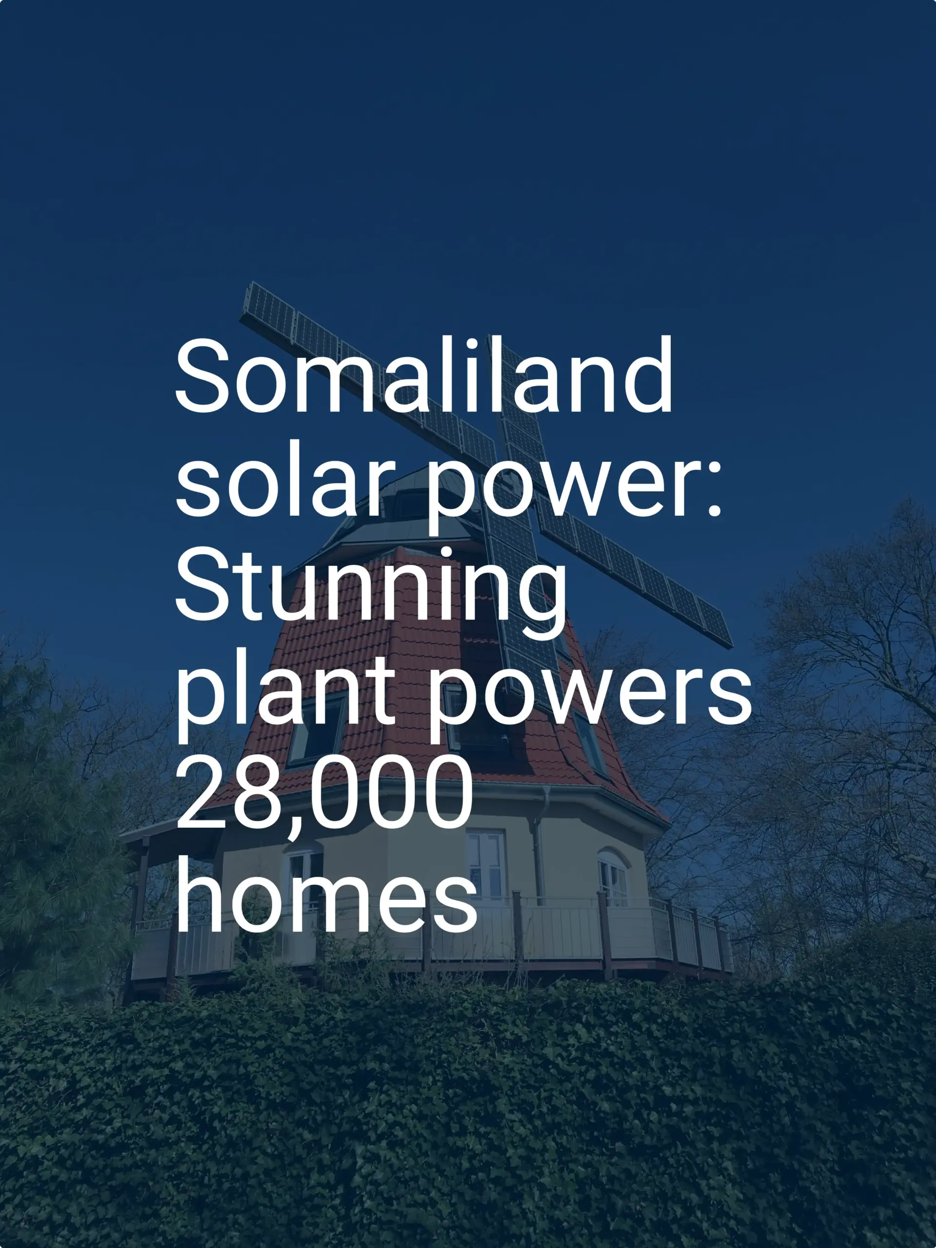 Somaliland solar power: Stunning plant powers 28,000 homes