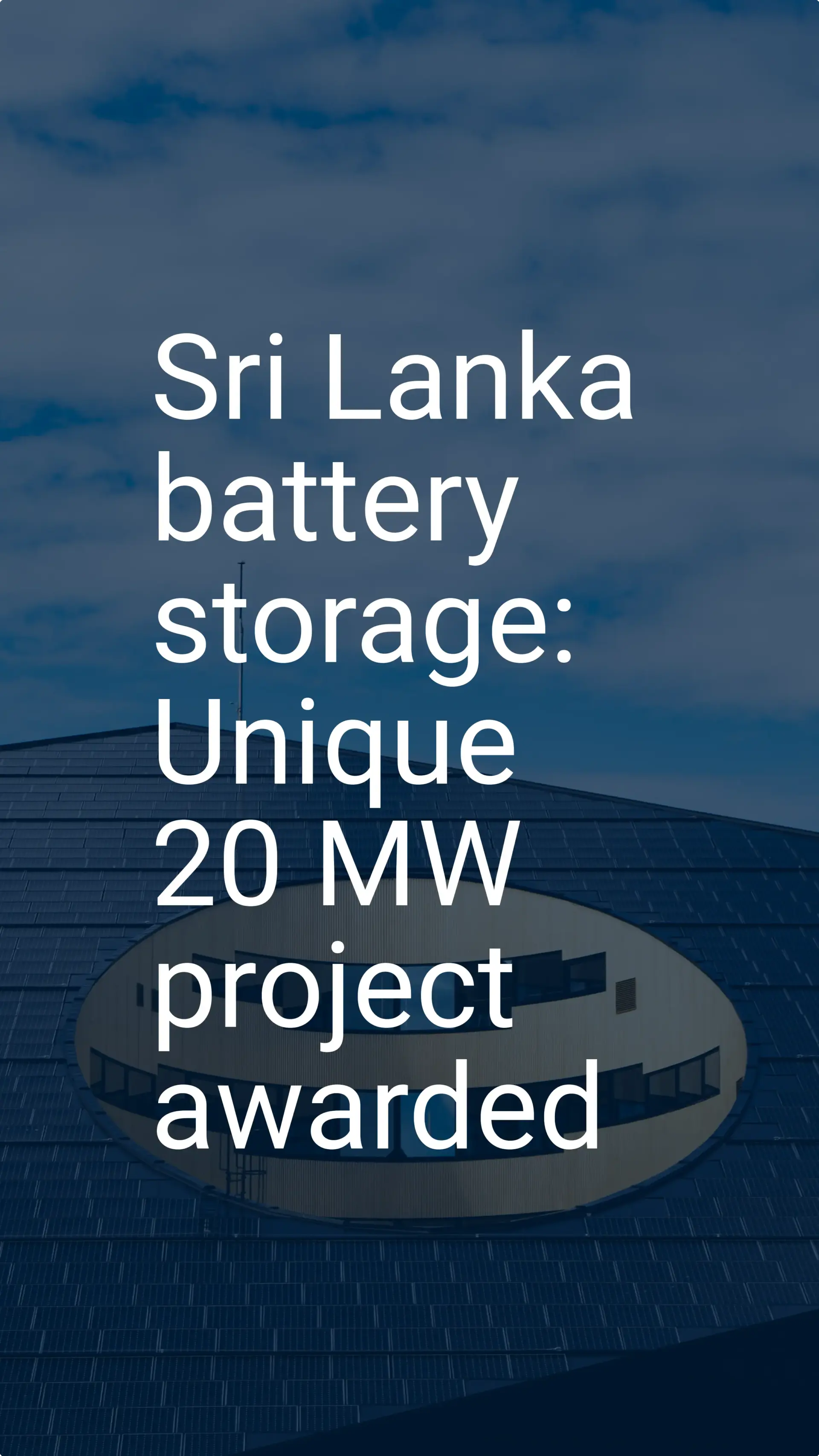 Sri Lanka battery storage: Unique 20 MW project awarded