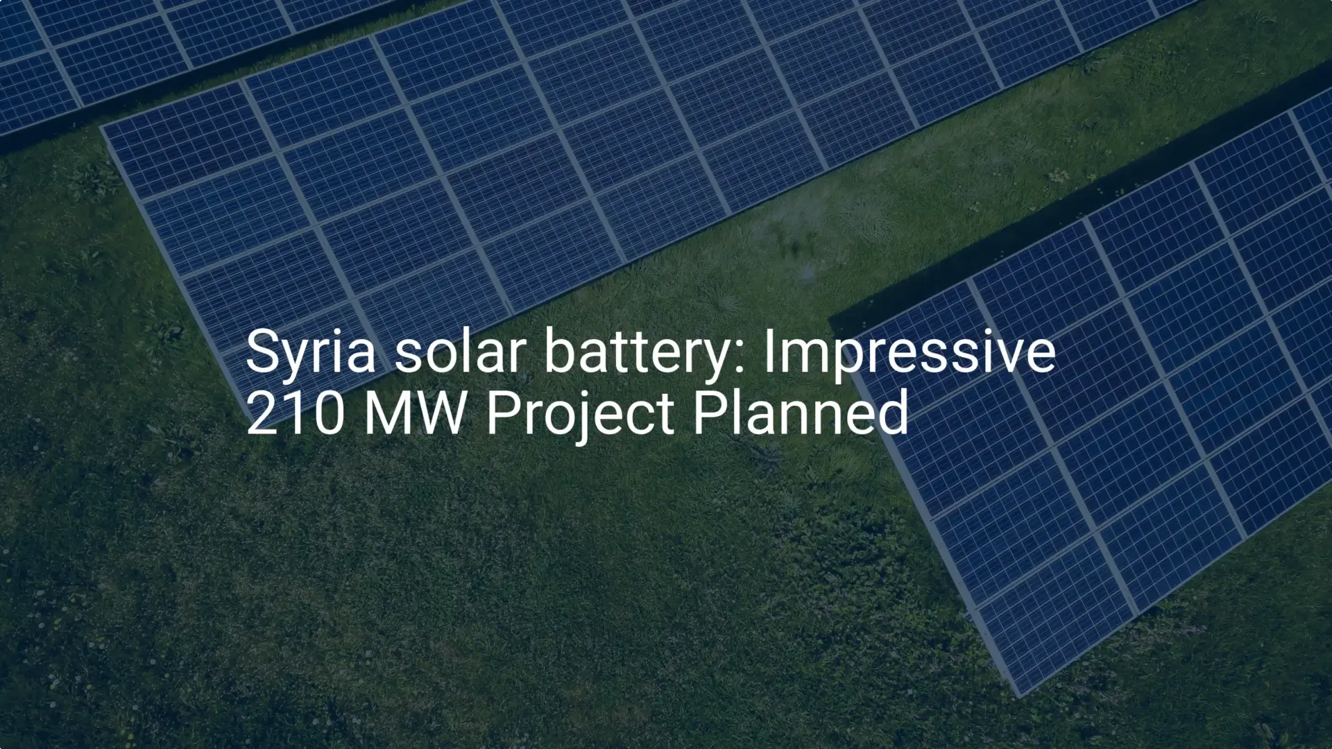 Syria solar battery: Impressive 210 MW Project Planned