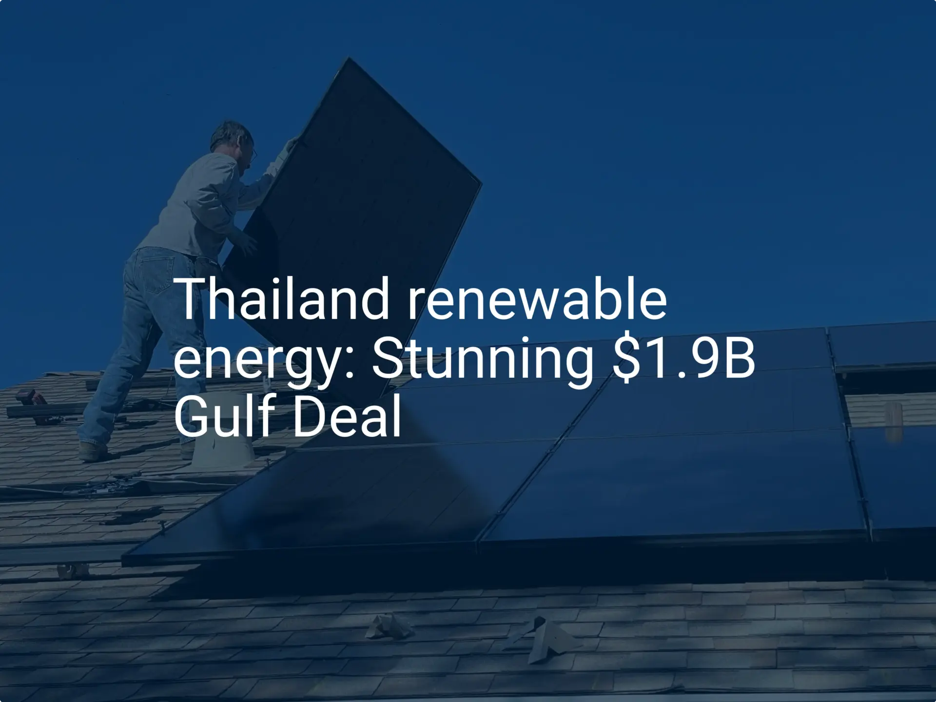Thailand renewable energy: Stunning $1.9B Gulf Deal