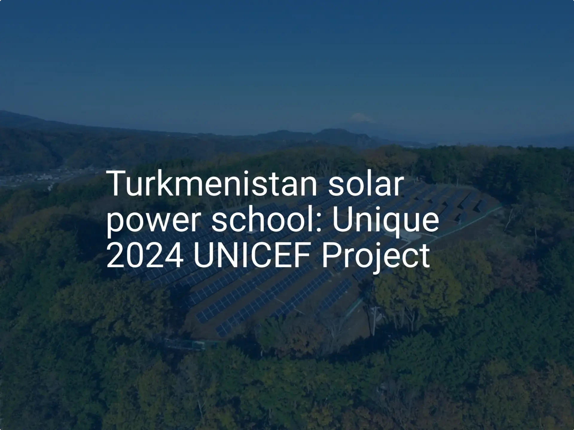 Turkmenistan solar power school: Unique 2024 UNICEF Project