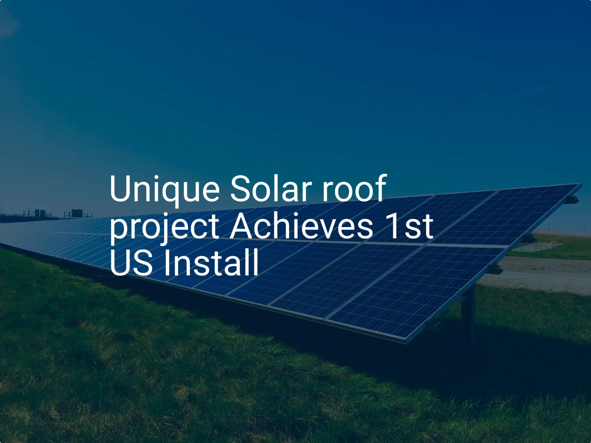 Unique Solar roof project Achieves 1st US Install