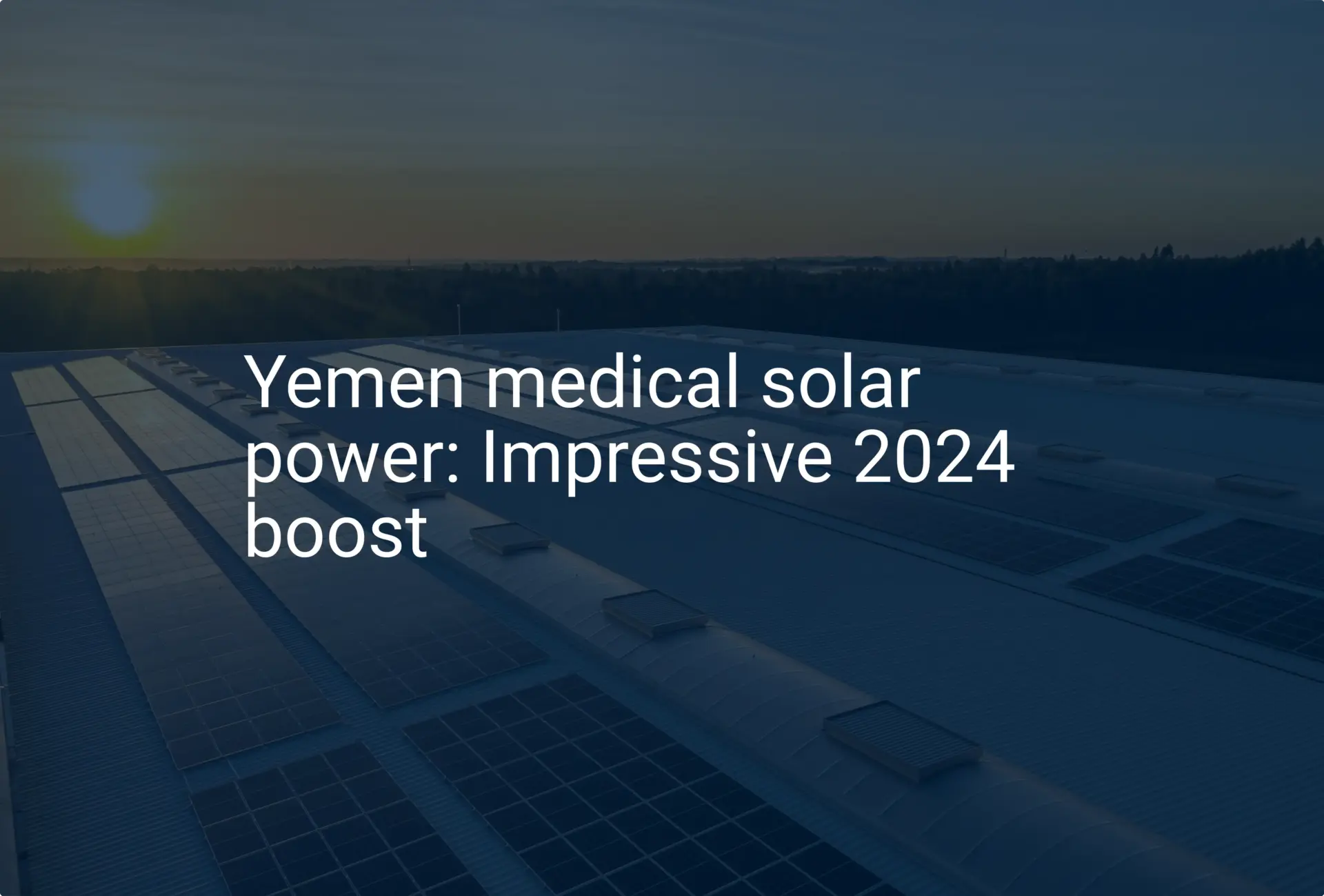 Yemen medical solar power: Impressive 2024 boost