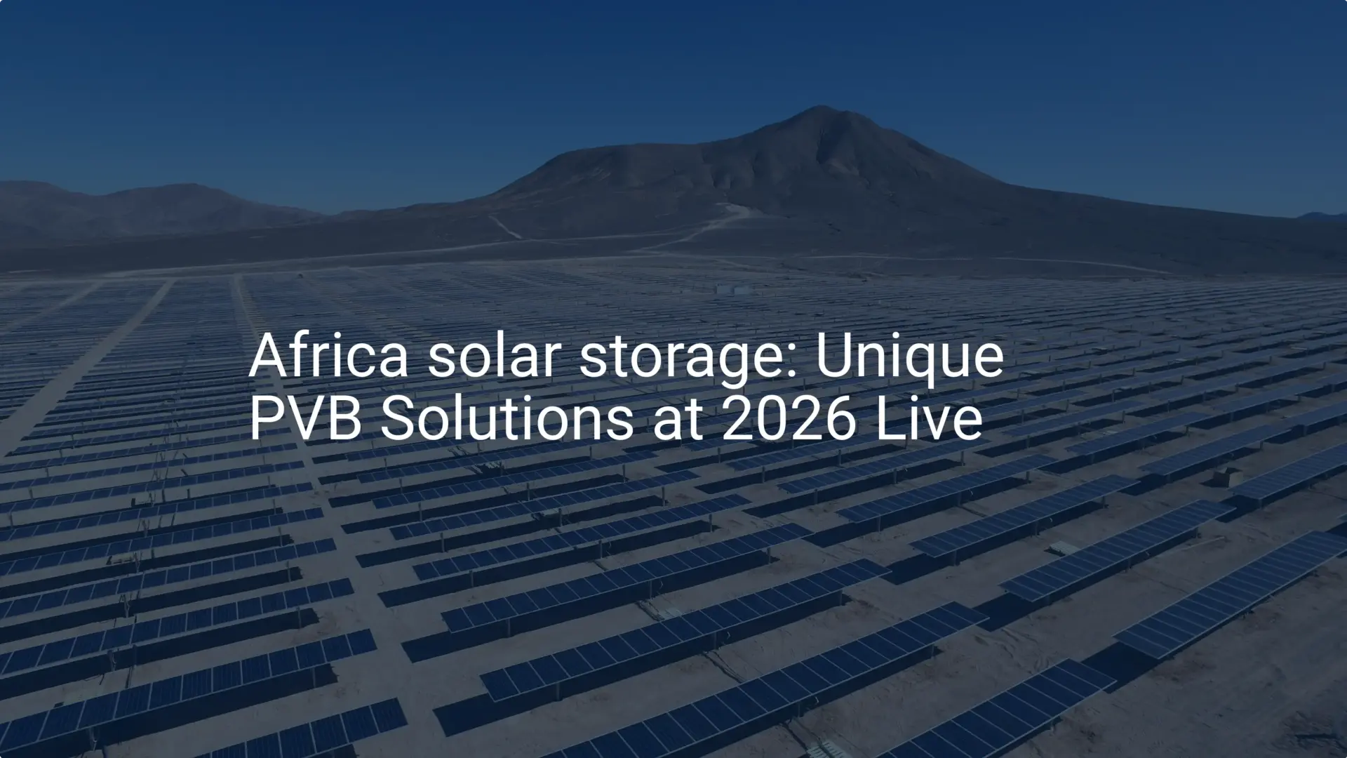 Africa solar storage: Unique PVB Solutions at 2026 Live