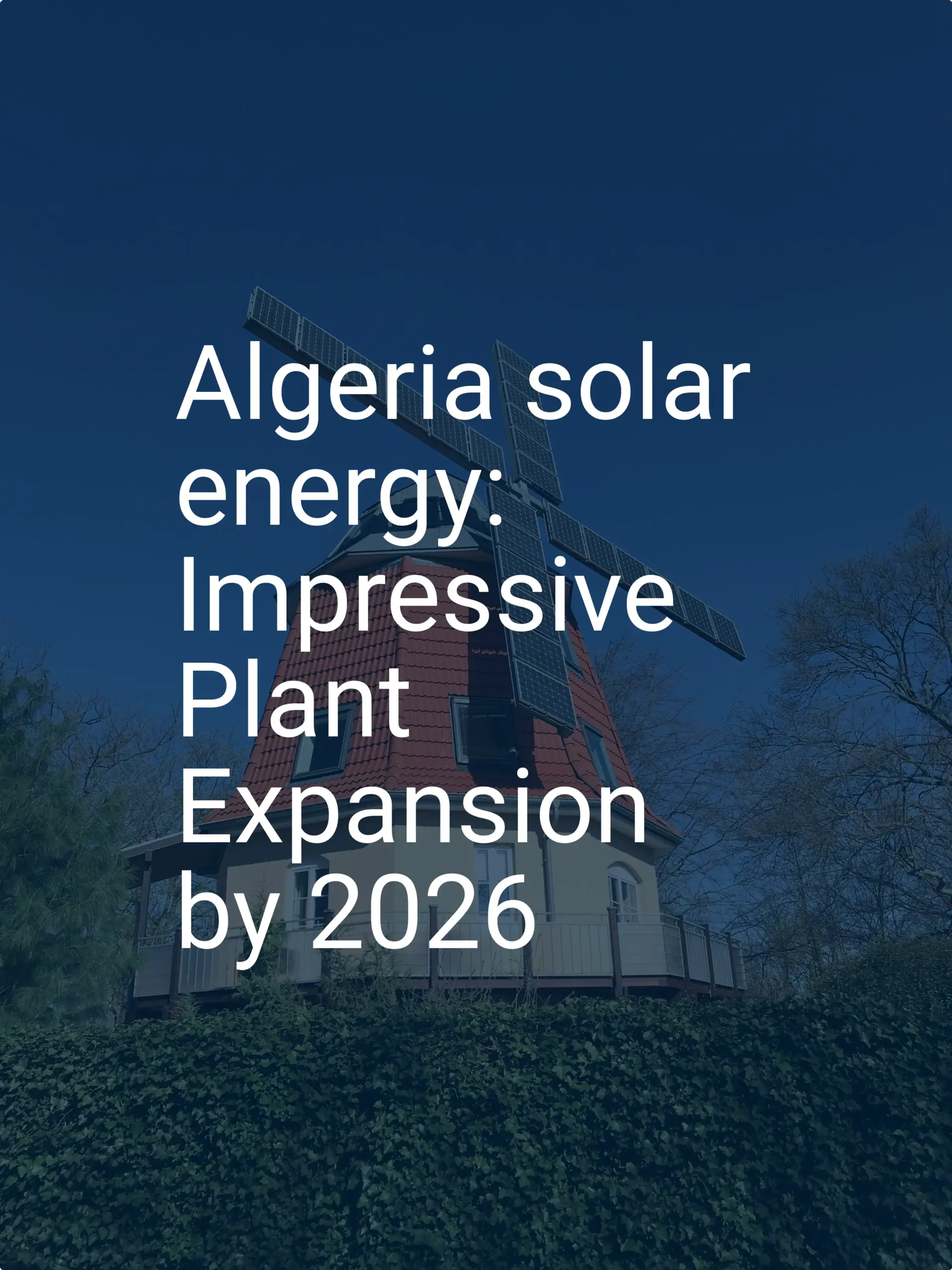 Algeria solar energy: Impressive Plant Expansion by 2026