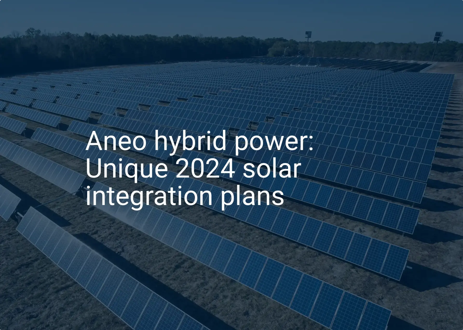 Aneo hybrid power: Unique 2024 solar integration plans