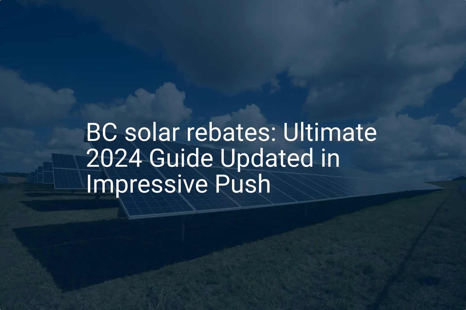 BC solar rebates: Ultimate 2024 Guide Updated in Impressive Push