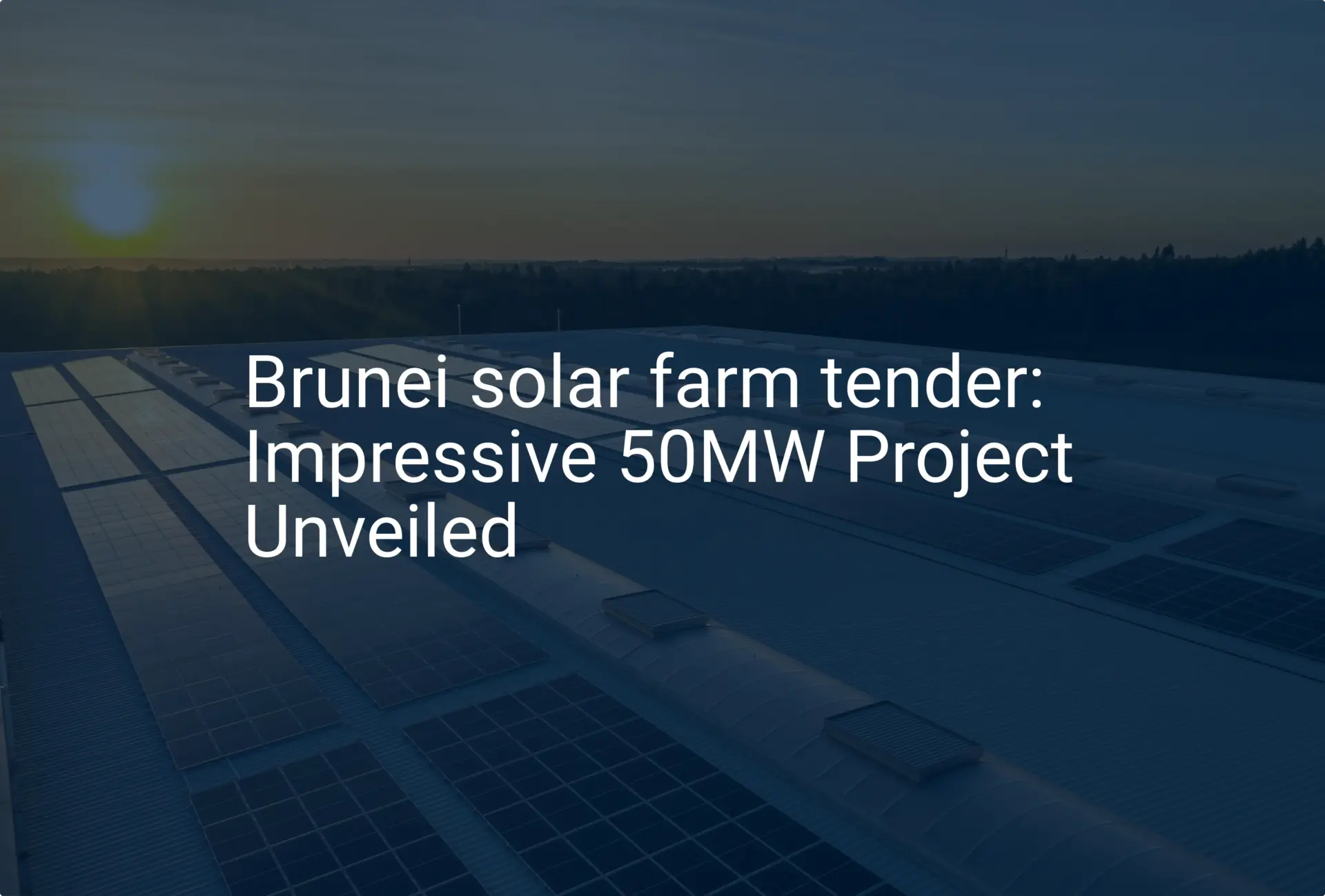 Brunei solar farm tender: Impressive 50MW Project Unveiled