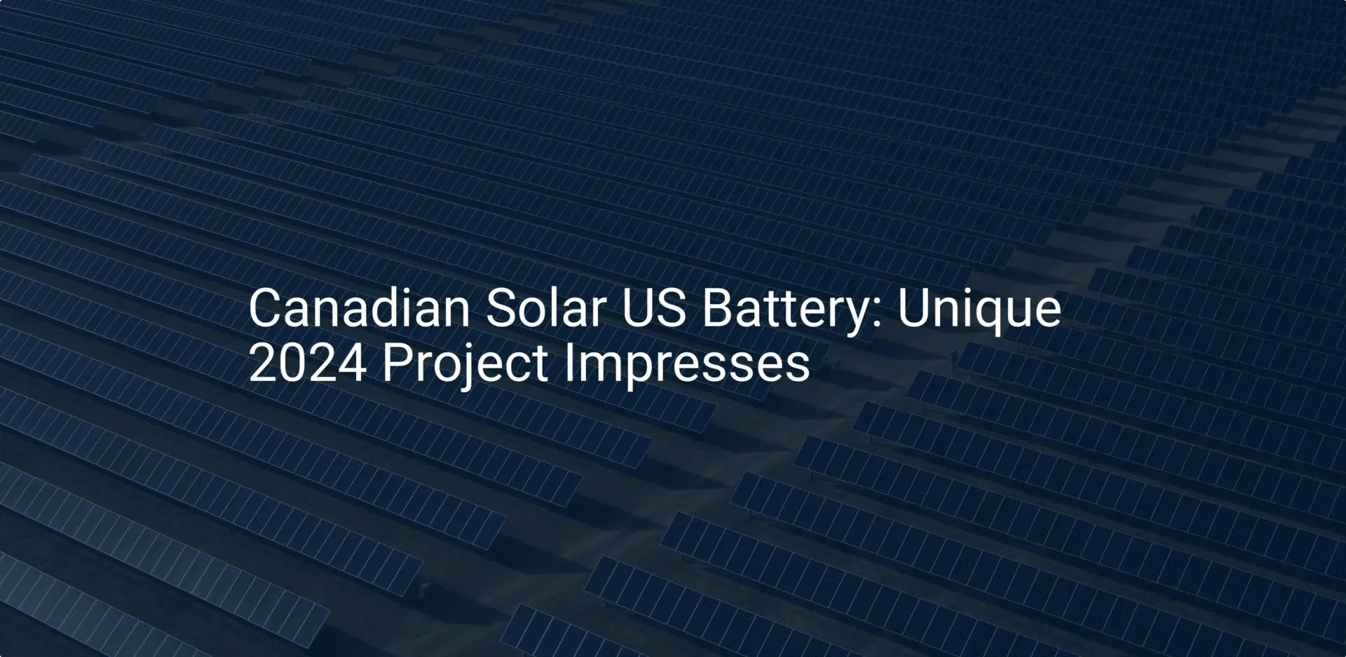 Canadian Solar US Battery: Unique 2024 Project Impresses