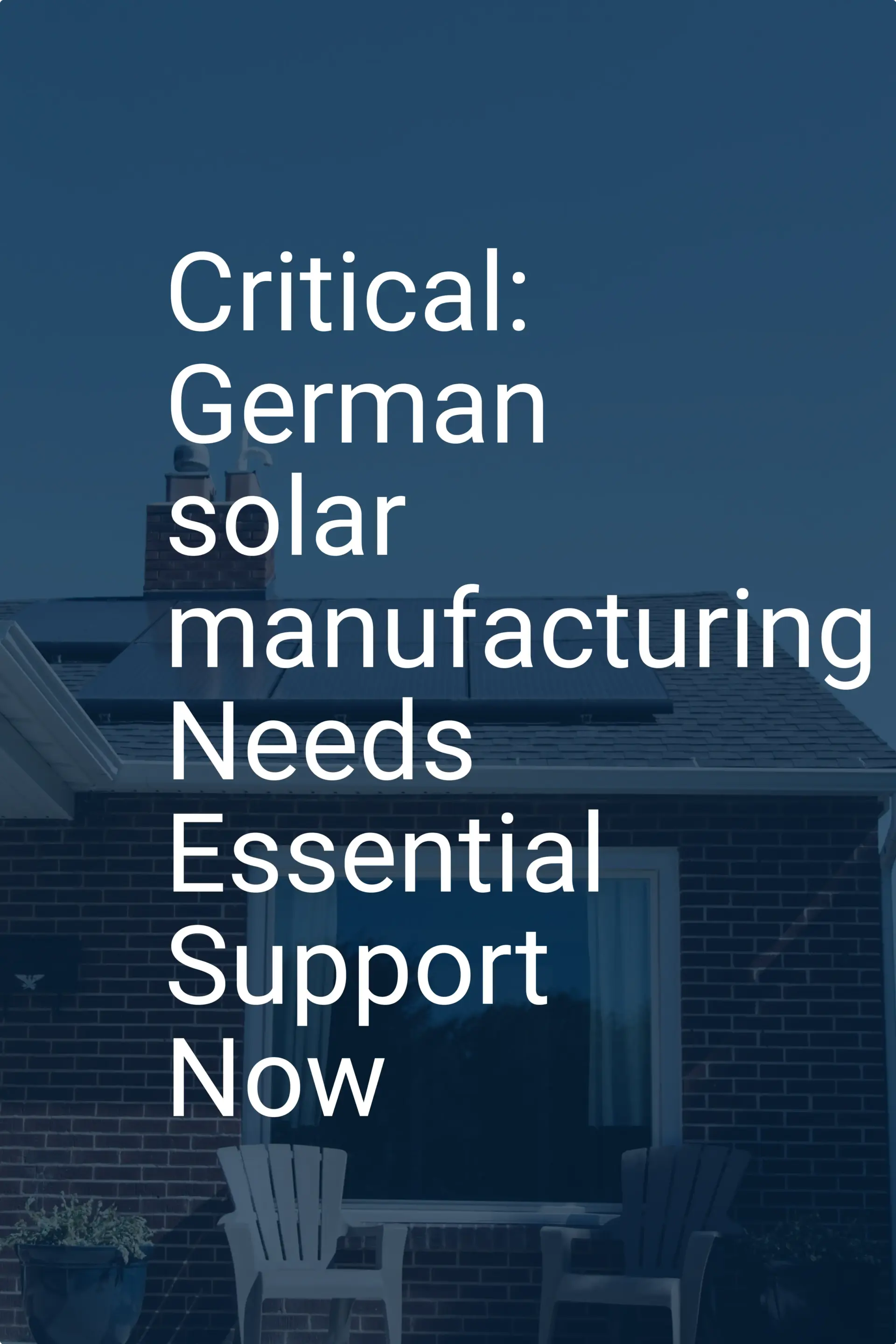 Critical: German solar manufacturing Needs Essential Support Now