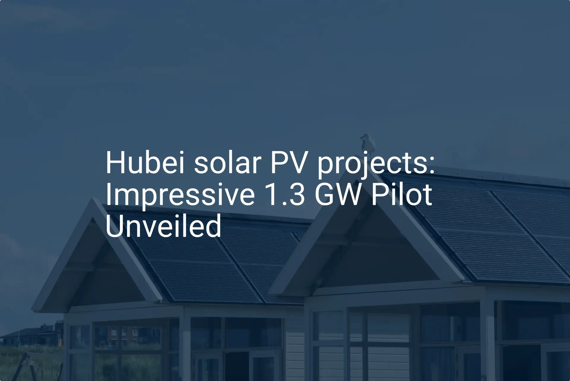 Hubei solar PV projects: Impressive 1.3 GW Pilot Unveiled