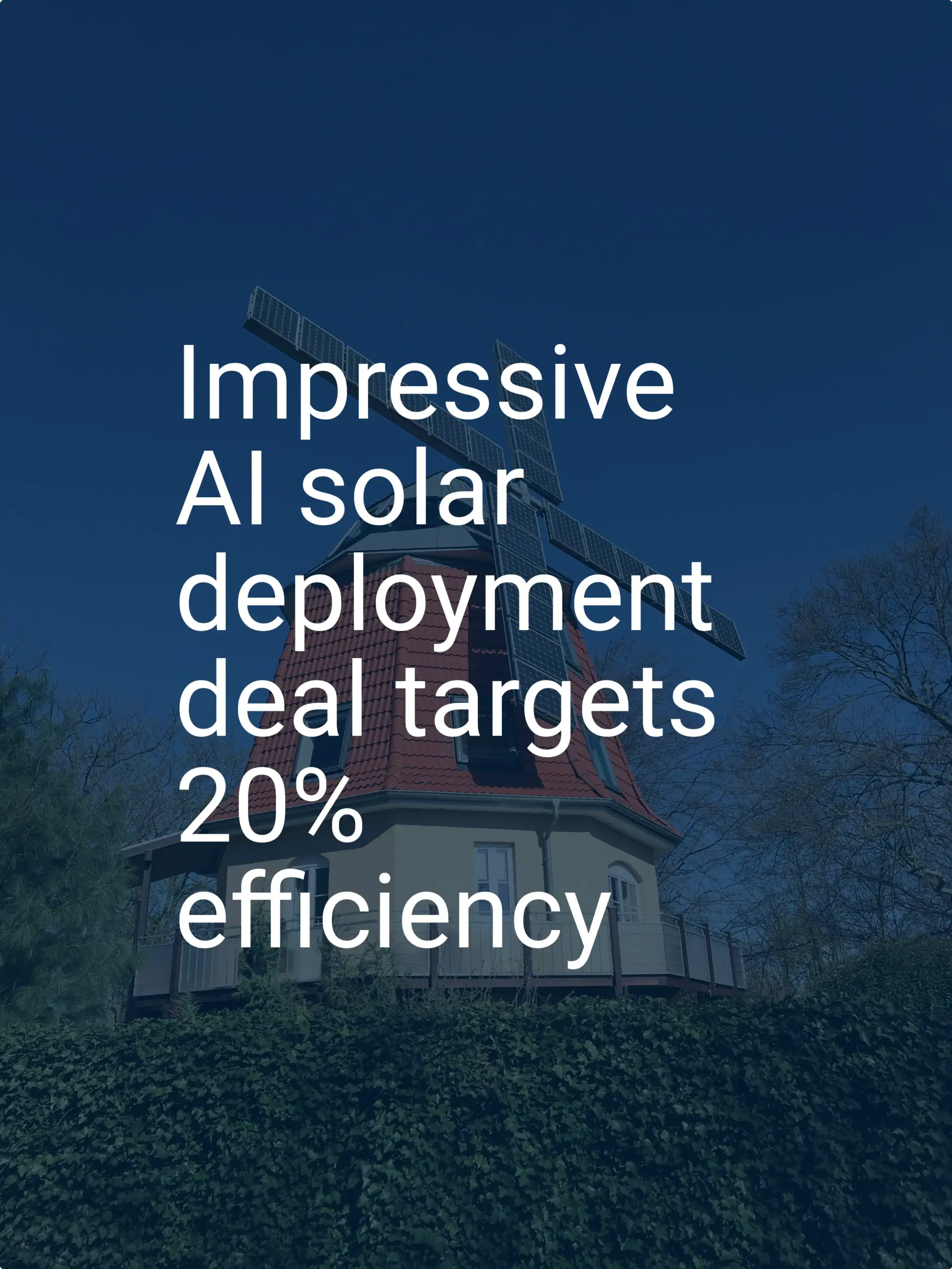 Impressive AI solar deployment deal targets 20% efficiency