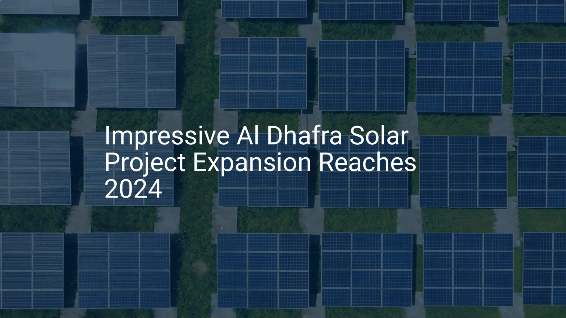 Impressive Al Dhafra Solar Project Expansion Reaches 2024