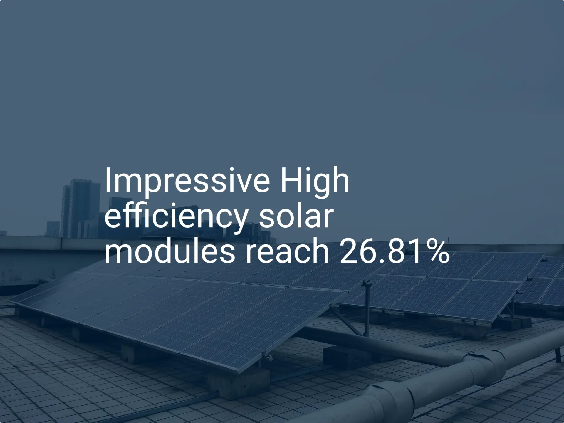 Impressive High efficiency solar modules reach 26.81%