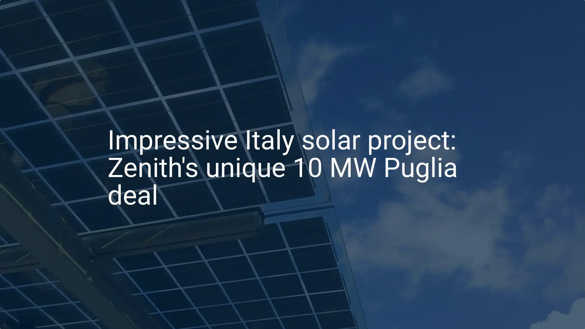 Impressive Italy solar project: Zenith's unique 10 MW Puglia deal
