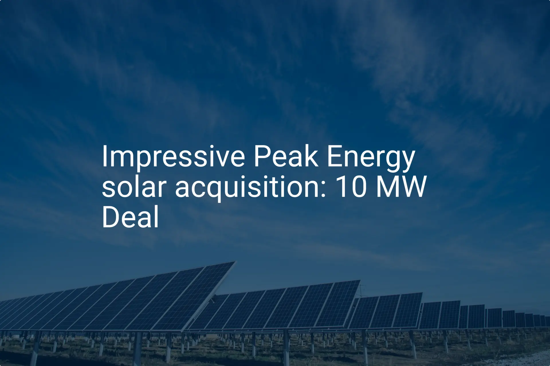 Impressive Peak Energy solar acquisition: 10 MW Deal