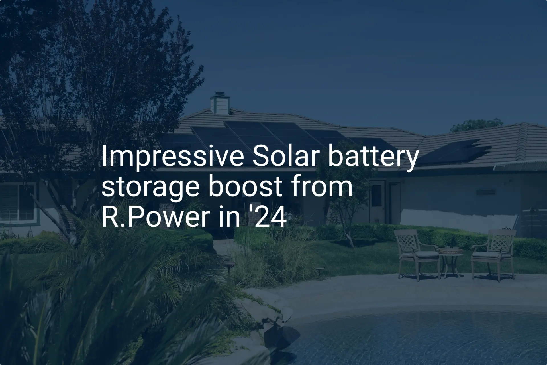 Impressive Solar battery storage boost from R.Power in '24