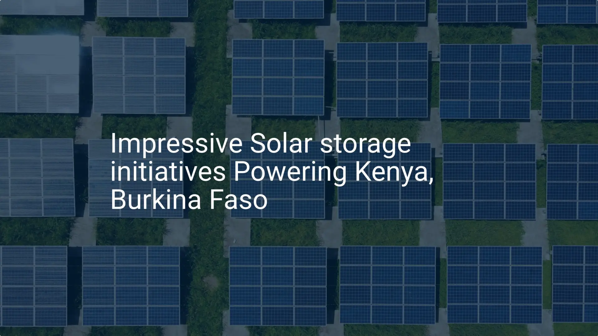 Impressive Solar storage initiatives Powering Kenya, Burkina Faso