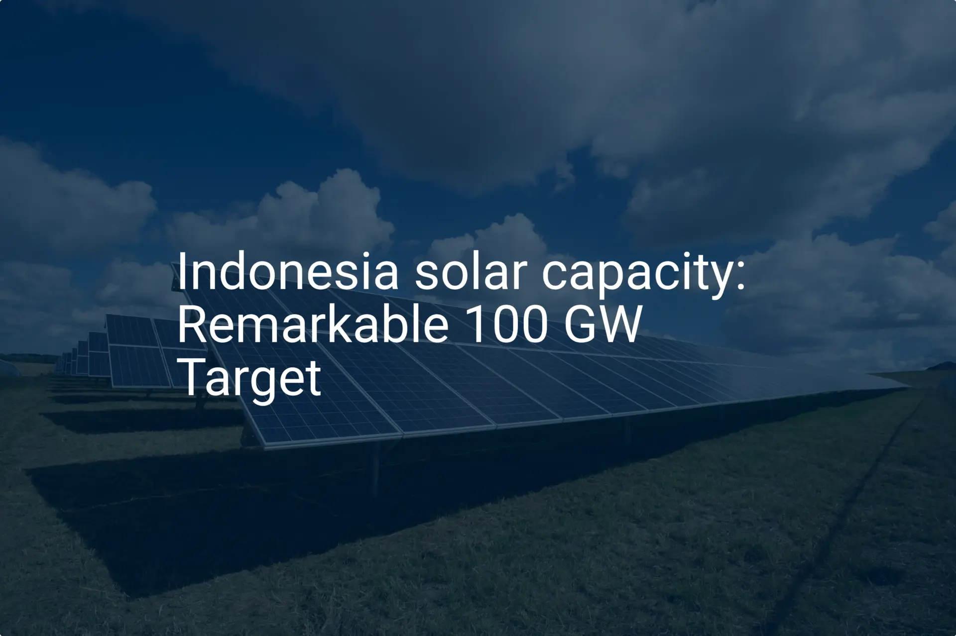 Indonesia solar capacity: Remarkable 100 GW Target