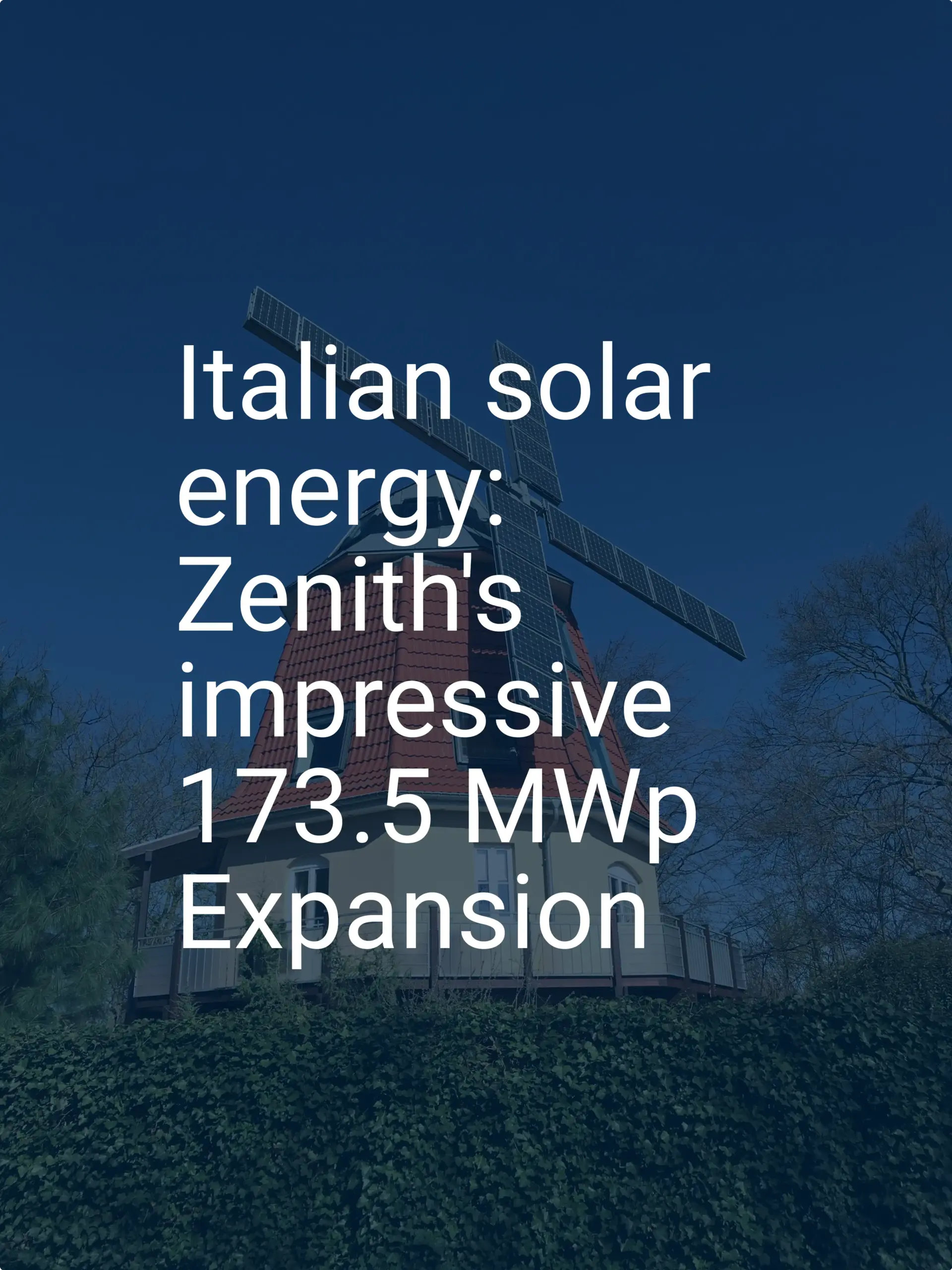Italian solar energy: Zenith's impressive 173.5 MWp Expansion