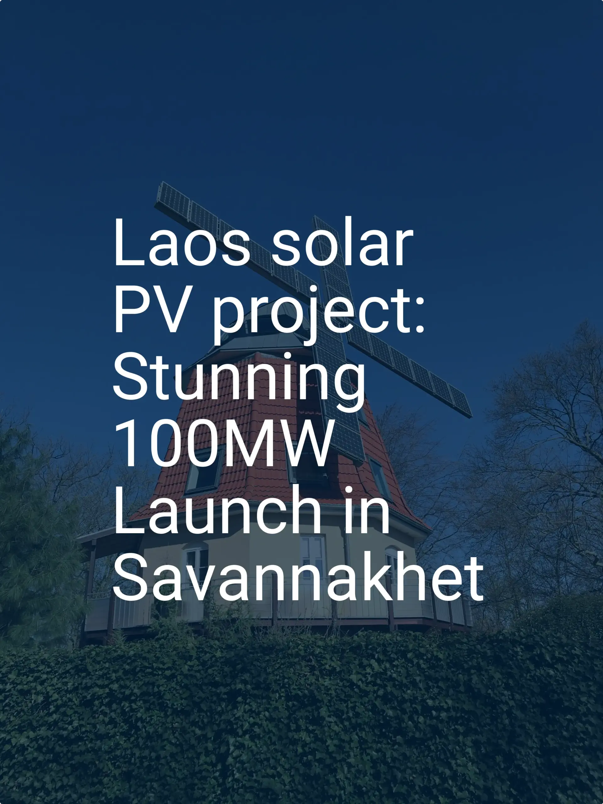 Laos solar PV project: Stunning 100MW Launch in Savannakhet
