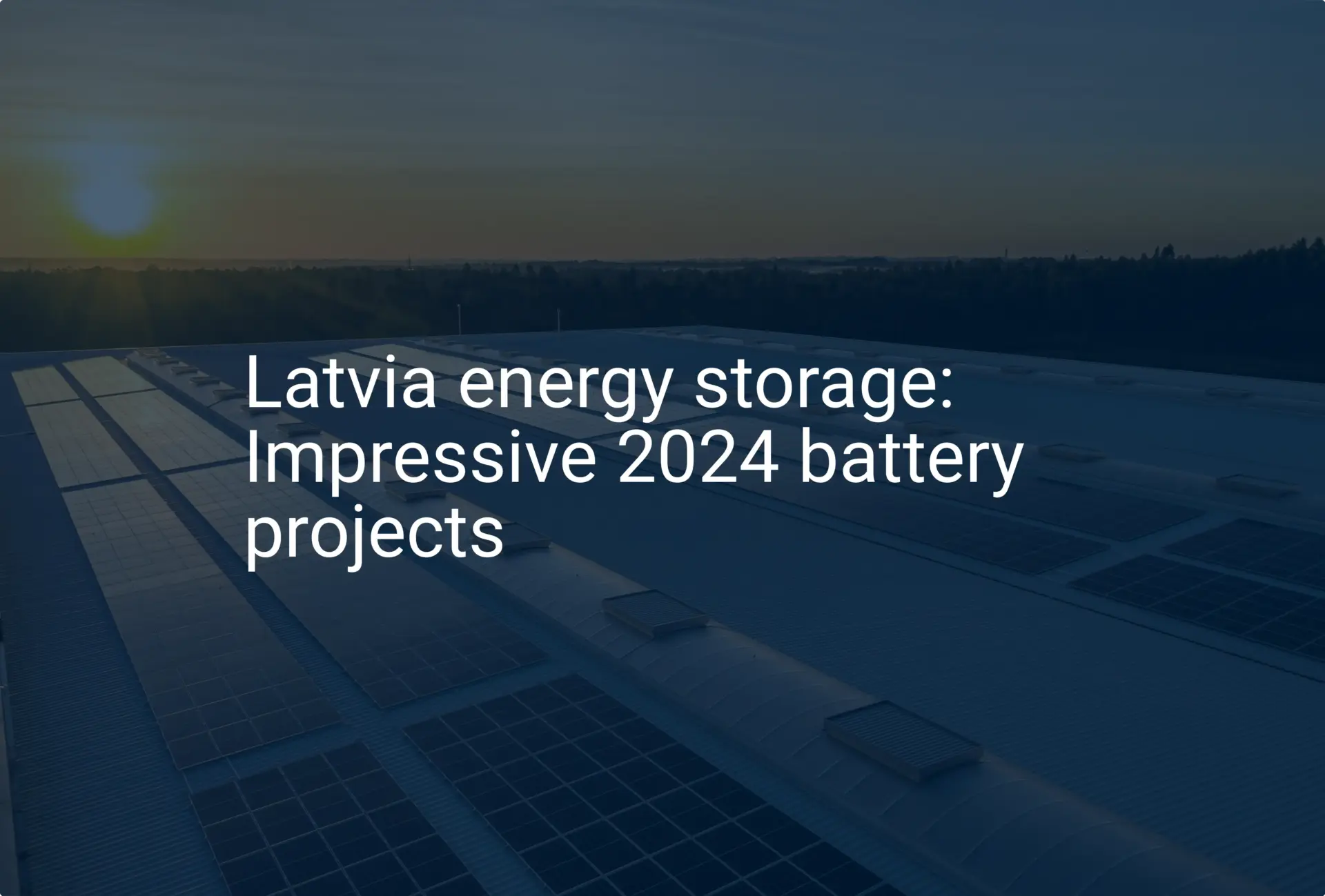Latvia energy storage: Impressive 2024 battery projects