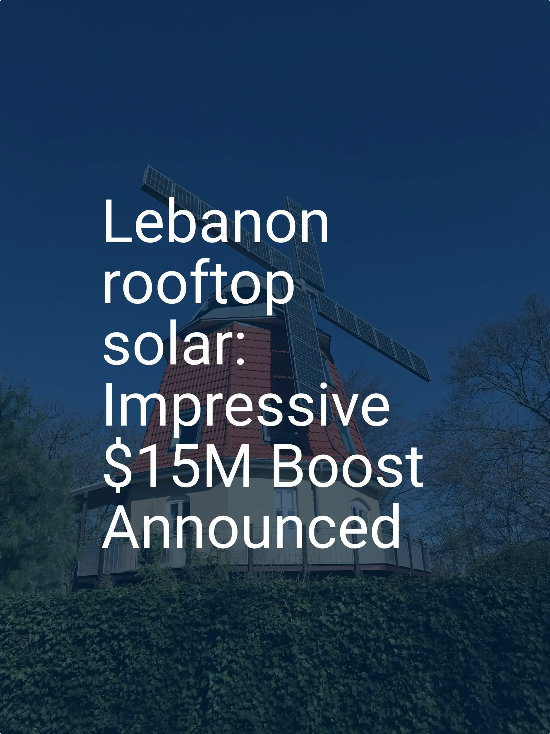 Lebanon rooftop solar: Impressive $15M Boost Announced