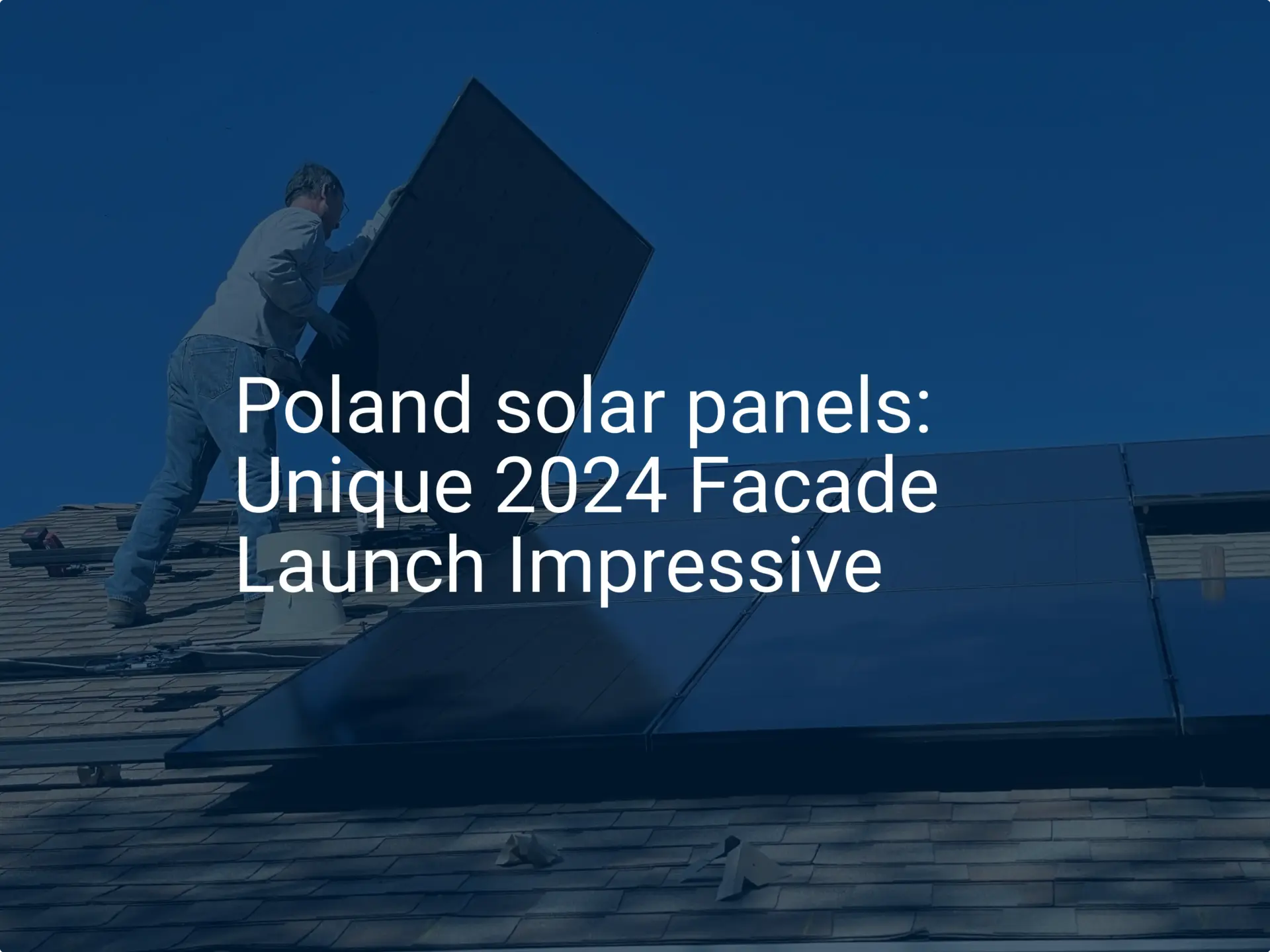 Poland solar panels: Unique 2024 Facade Launch Impressive