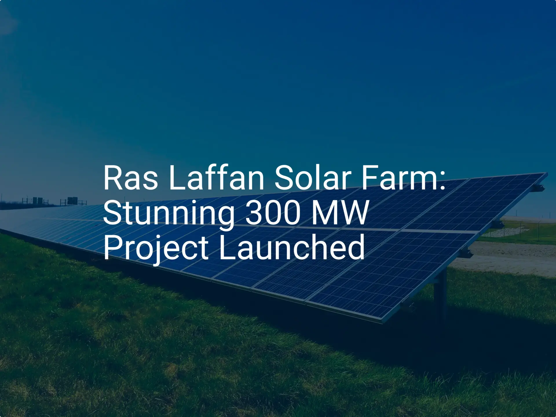 Ras Laffan Solar Farm: Stunning 300 MW Project Launched