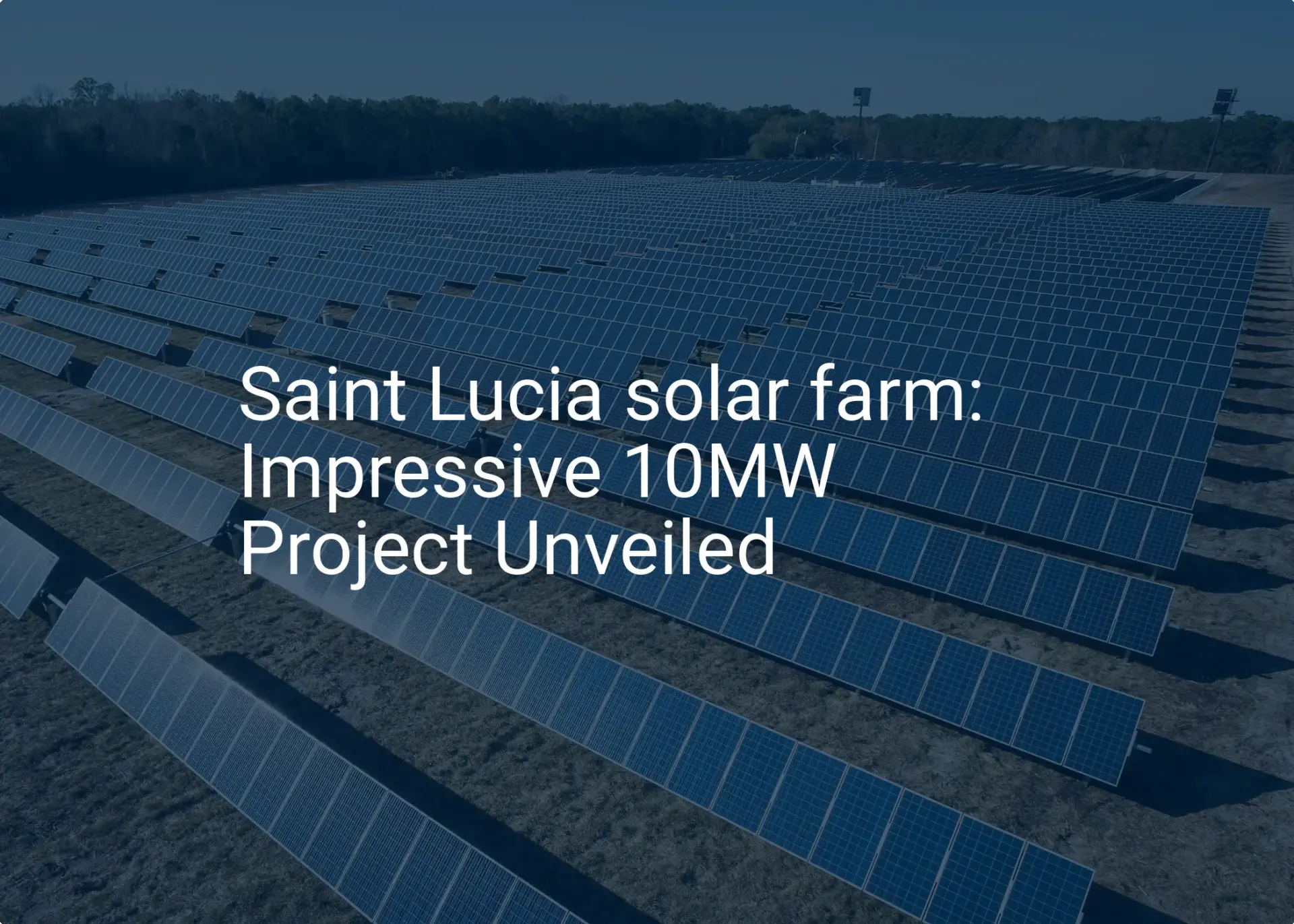 Saint Lucia solar farm: Impressive 10MW Project Unveiled