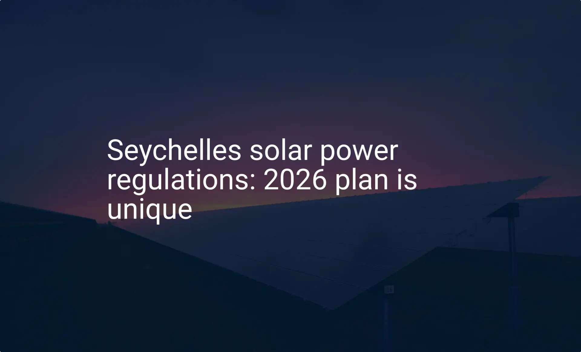 Seychelles solar power regulations: 2026 plan is unique
