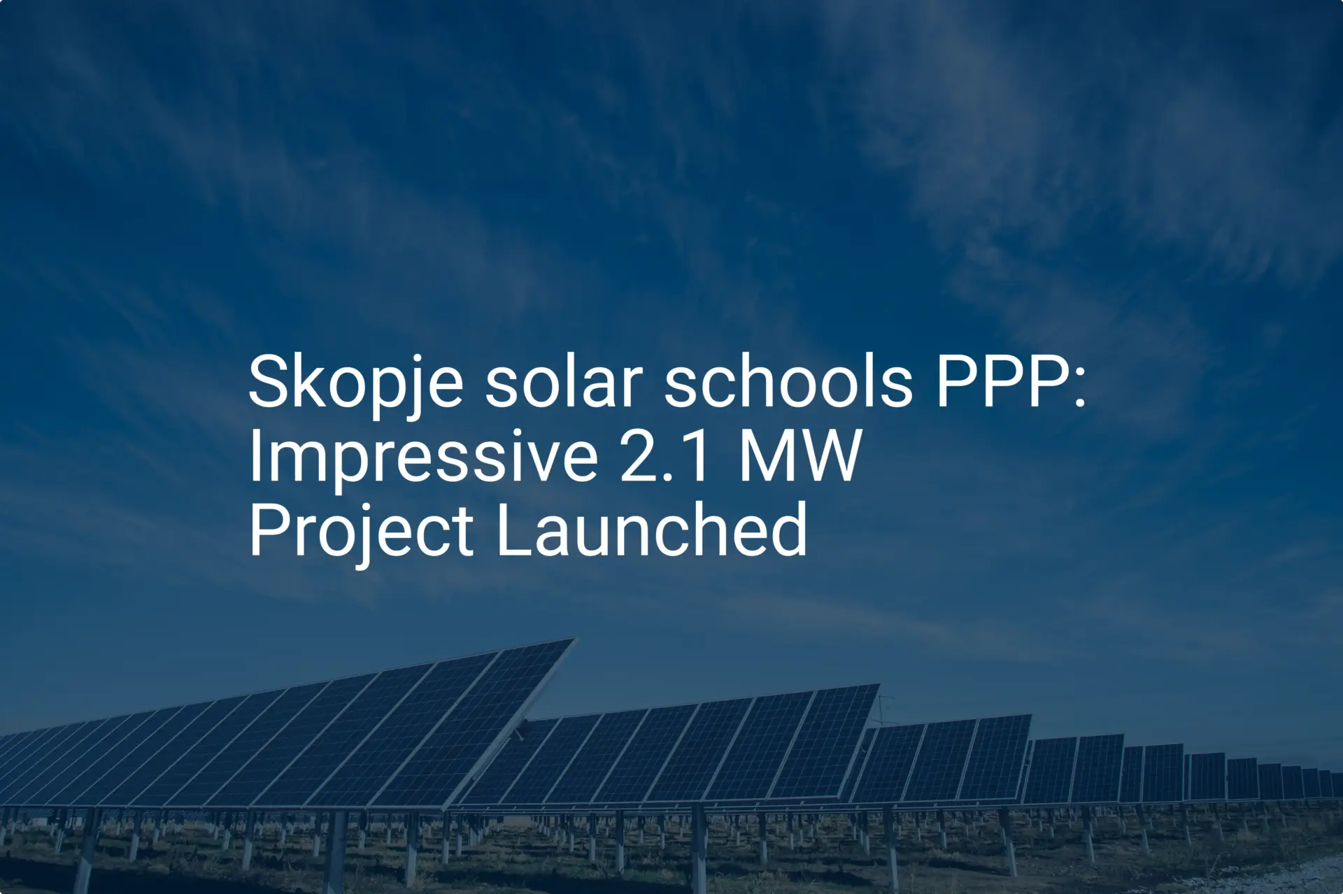 Skopje solar schools PPP: Impressive 2.1 MW Project Launched
