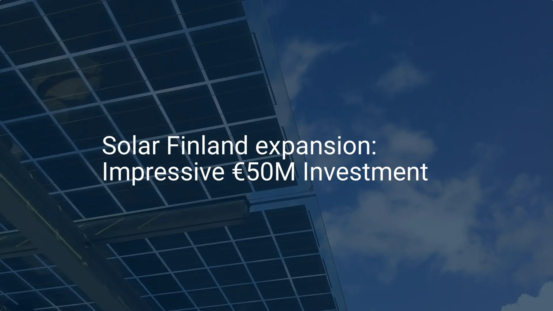 Solar Finland expansion: Impressive €50M Investment