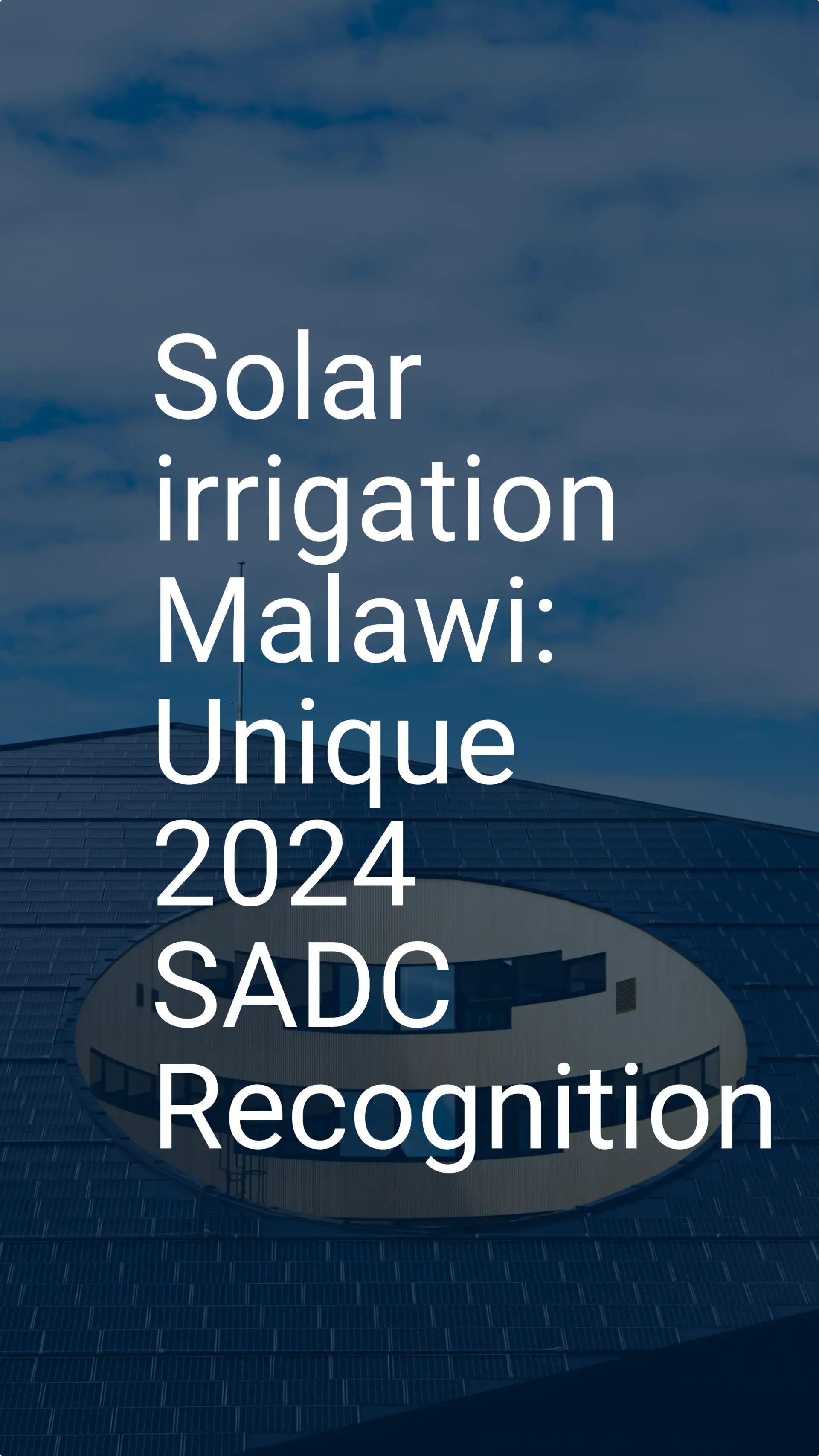 Solar irrigation Malawi: Unique 2024 SADC Recognition