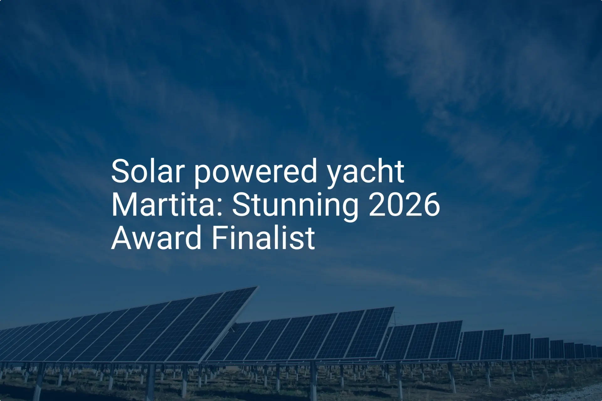 Solar powered yacht Martita: Stunning 2026 Award Finalist