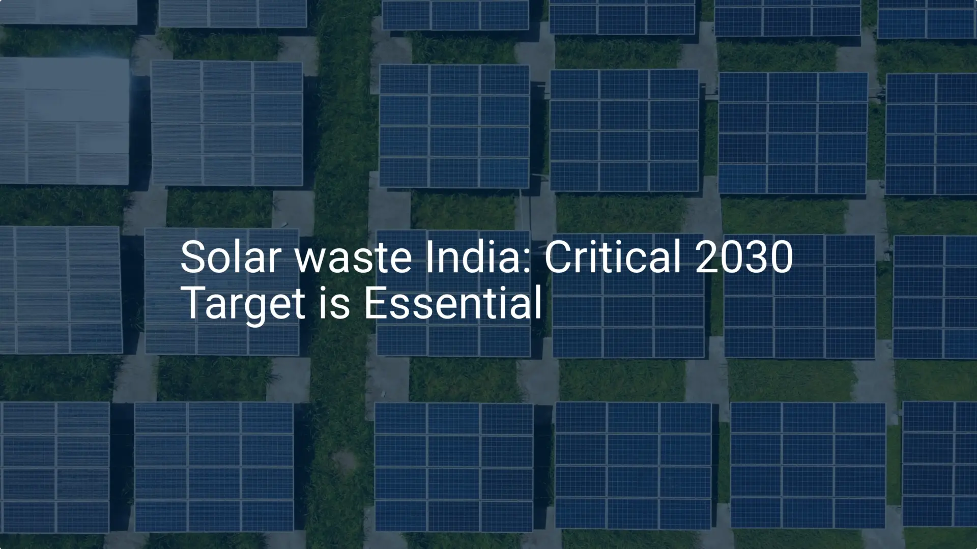 Solar waste India: Critical 2030 Target is Essential