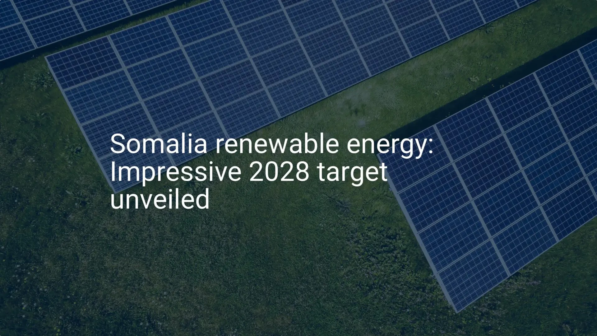 Somalia renewable energy: Impressive 2028 target unveiled