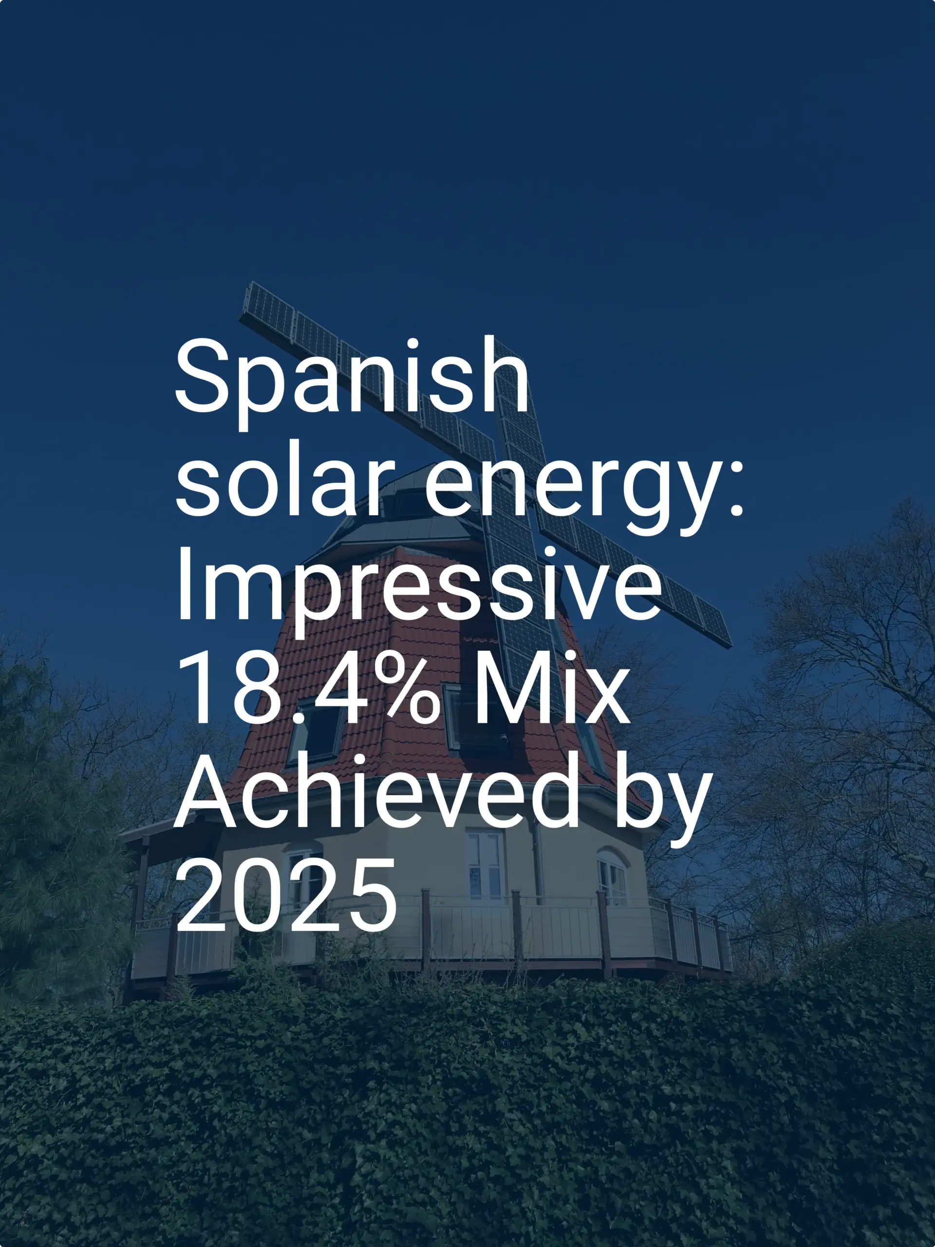 Spanish solar energy: Impressive 18.4% Mix Achieved by 2025