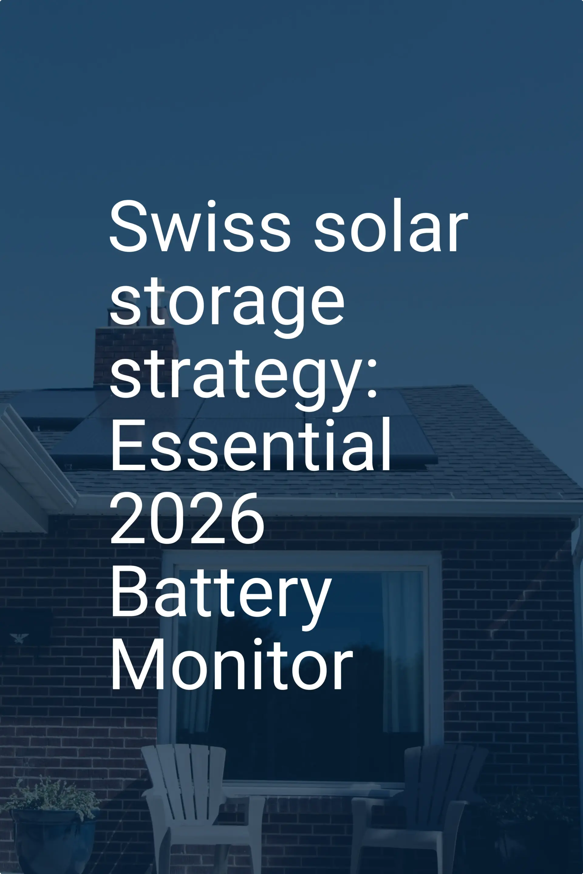 Swiss solar storage strategy: Essential 2026 Battery Monitor