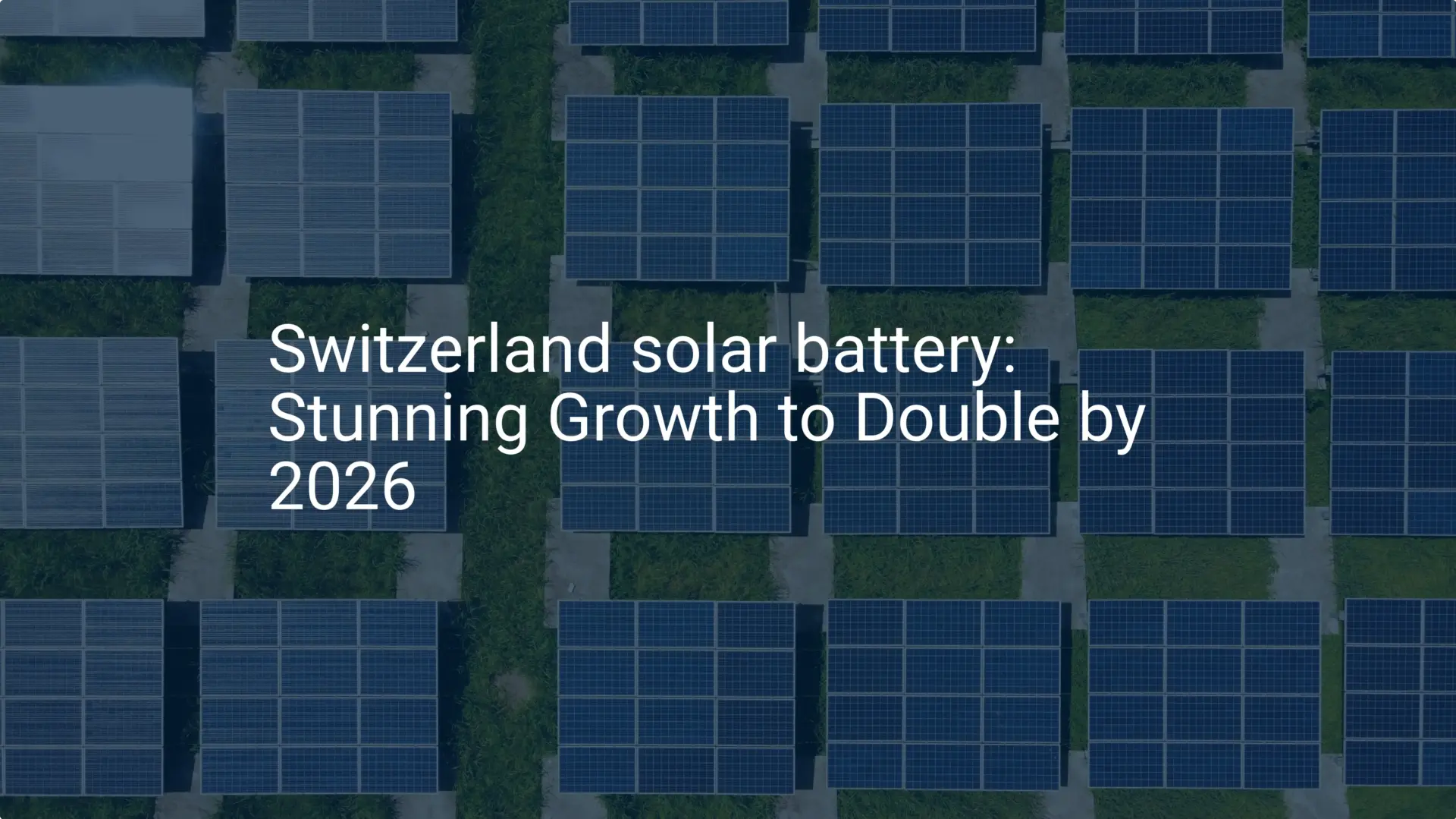 Switzerland solar battery: Stunning Growth to Double by 2026
