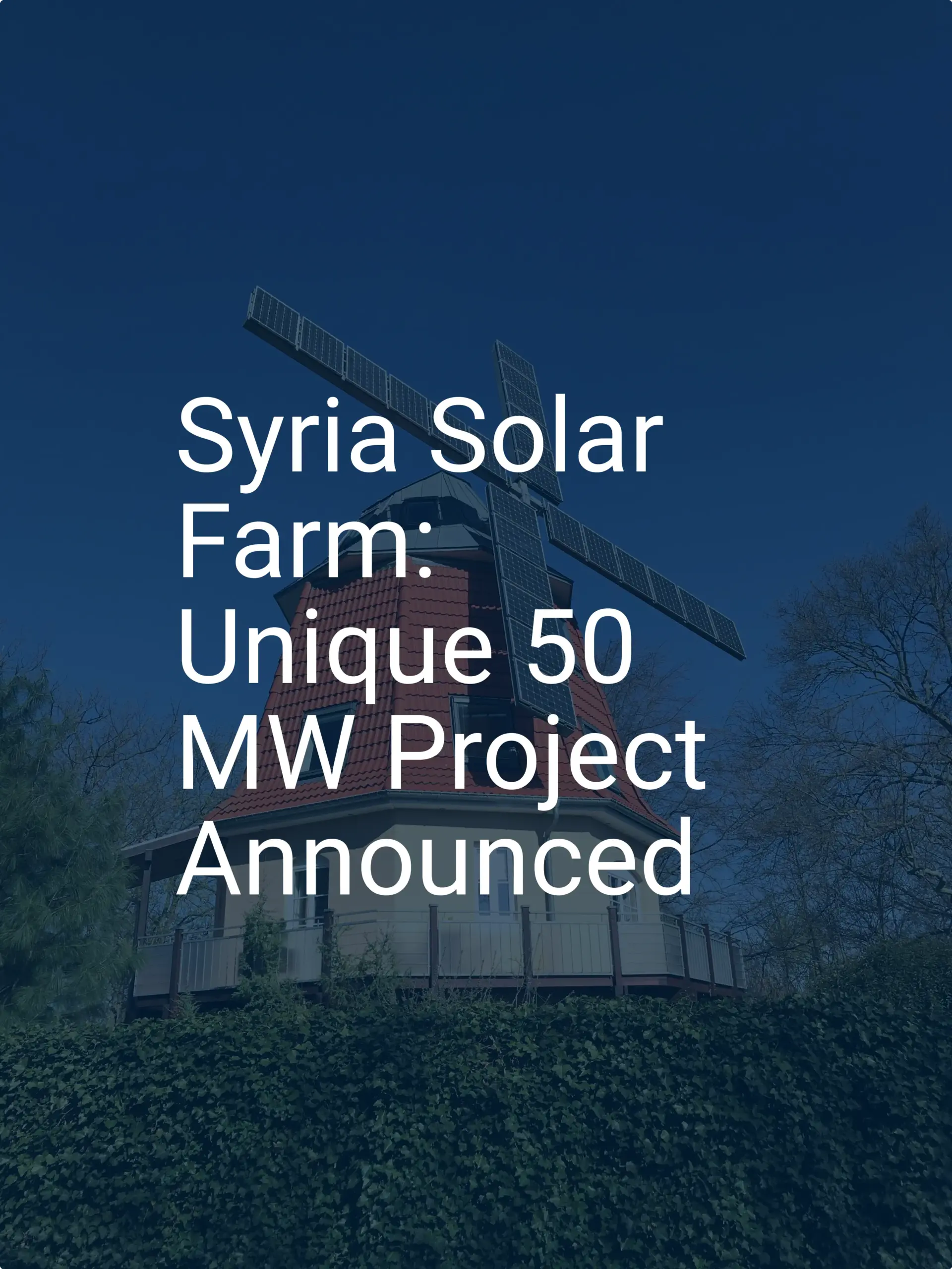 Syria Solar Farm: Unique 50 MW Project Announced