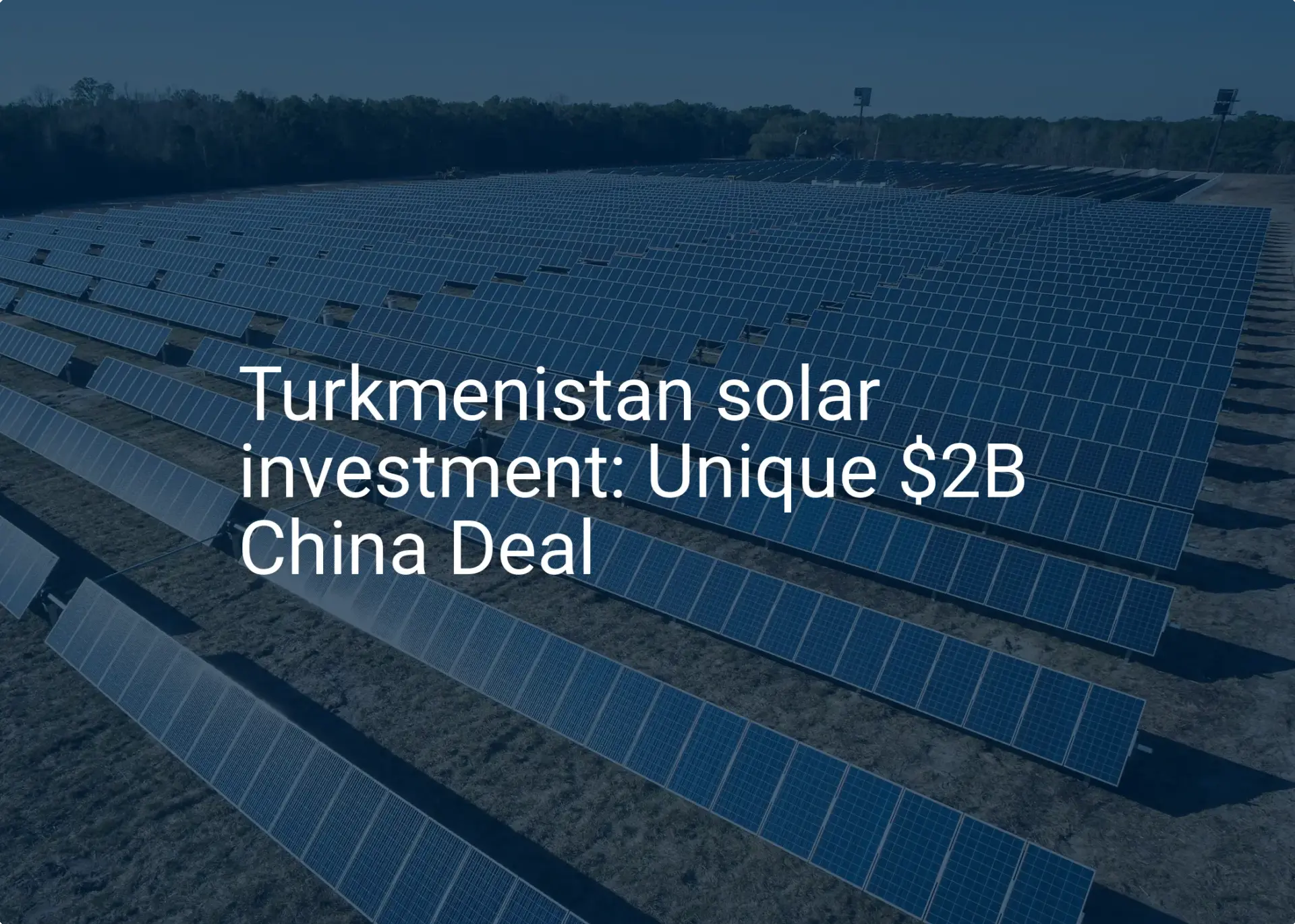 Turkmenistan solar investment: Unique $2B China Deal