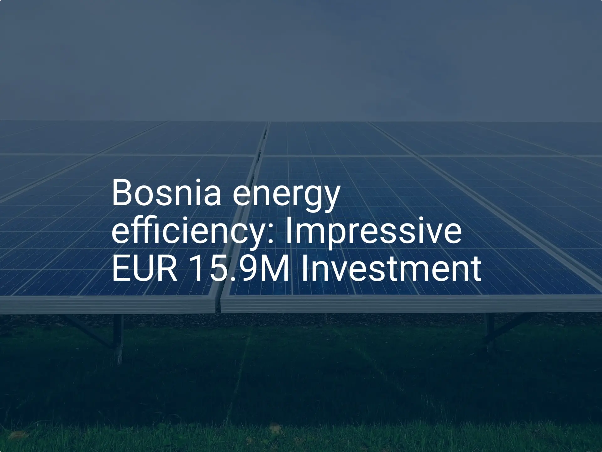 Bosnia energy efficiency: Impressive EUR 15.9M Investment