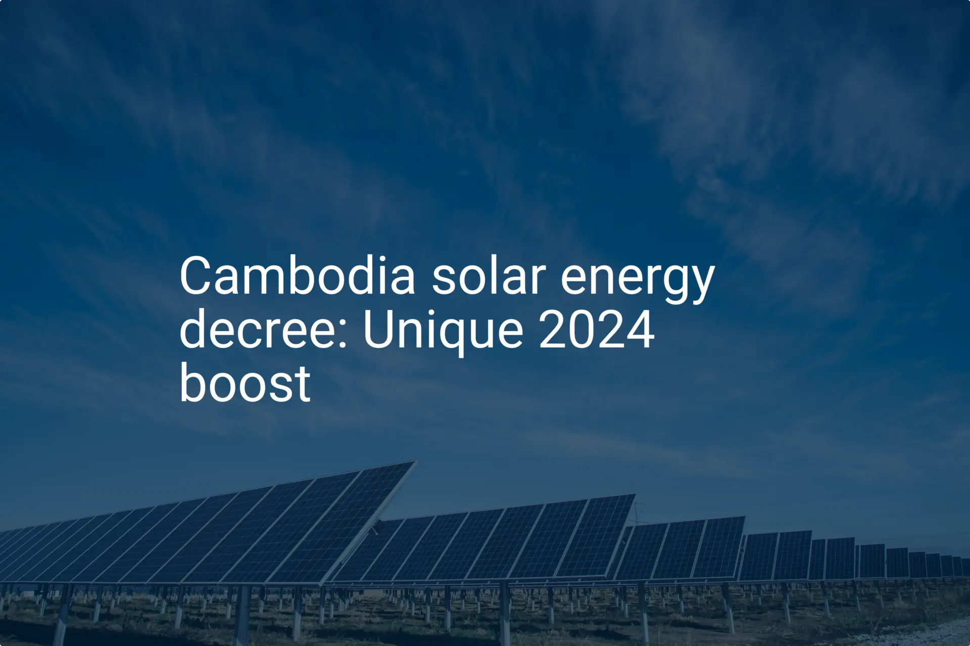 Cambodia solar energy decree: Unique 2024 boost