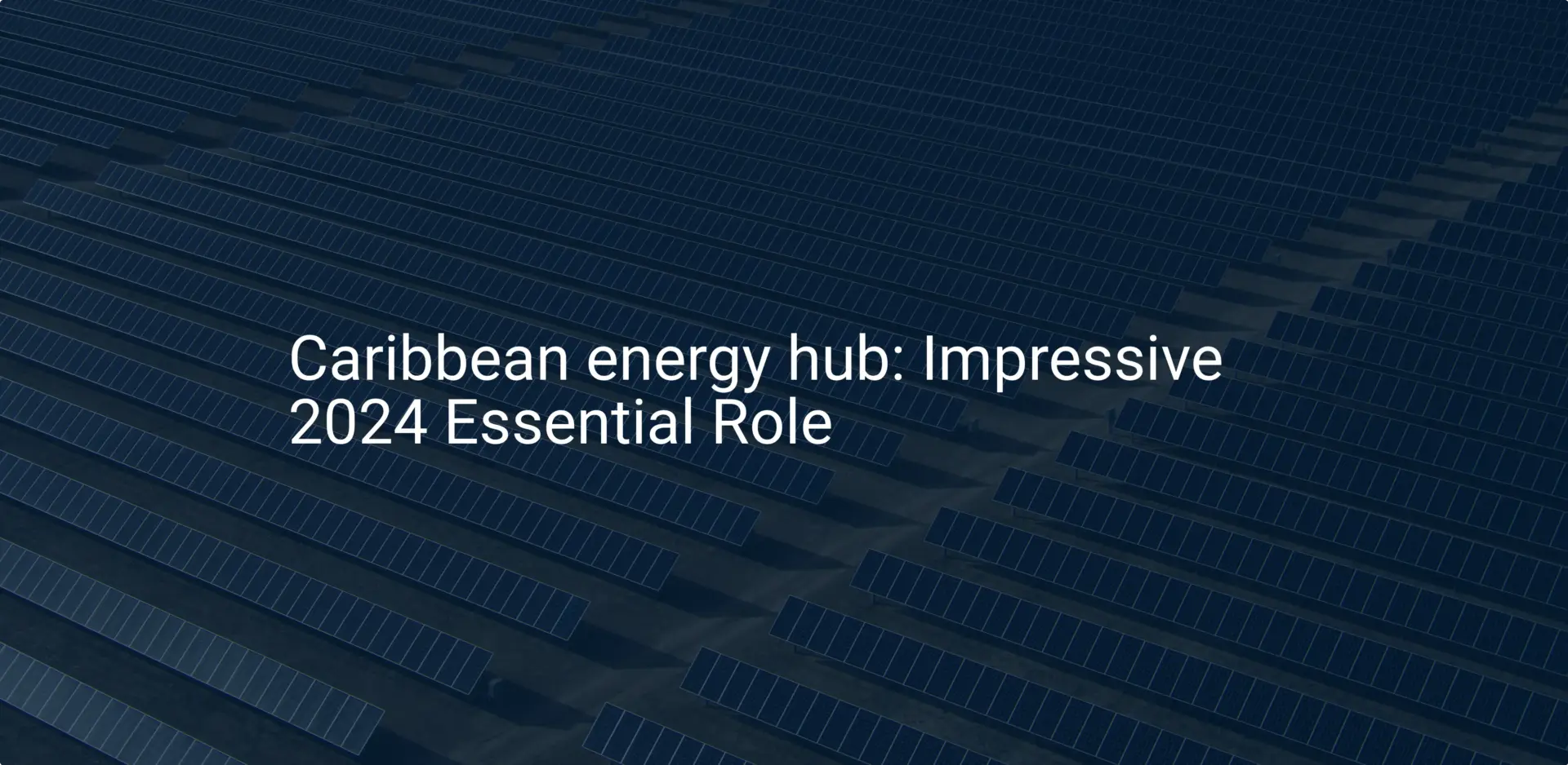 Caribbean energy hub: Impressive 2024 Essential Role