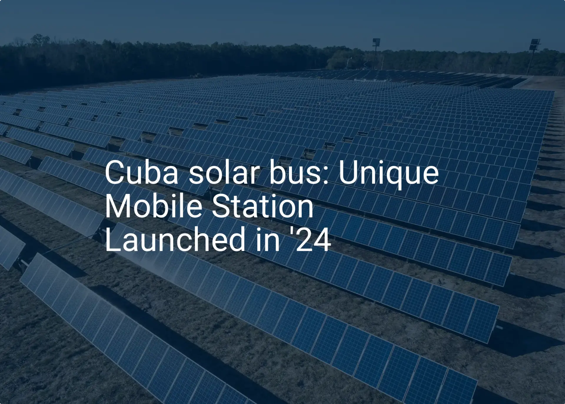Cuba solar bus: Unique Mobile Station Launched in '24